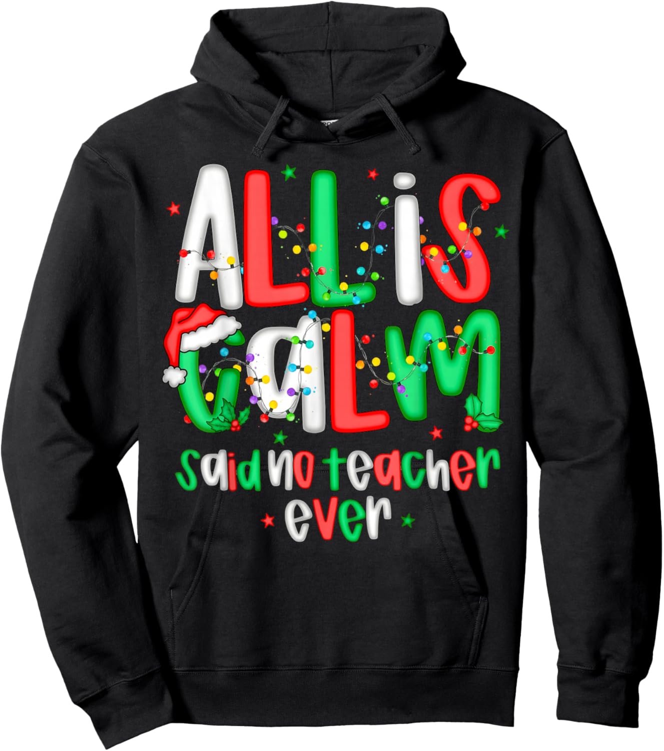 All Calm Said No Teacher Funny Teacher Christmas Lights Hoodie - Hoodie | Black
