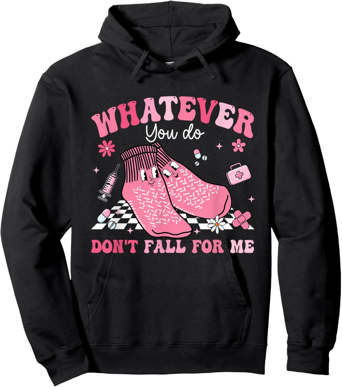 Whatever You Do Don't Fall for-Me Non Slip Socks Valentines Hoodie - Hoodie | Black