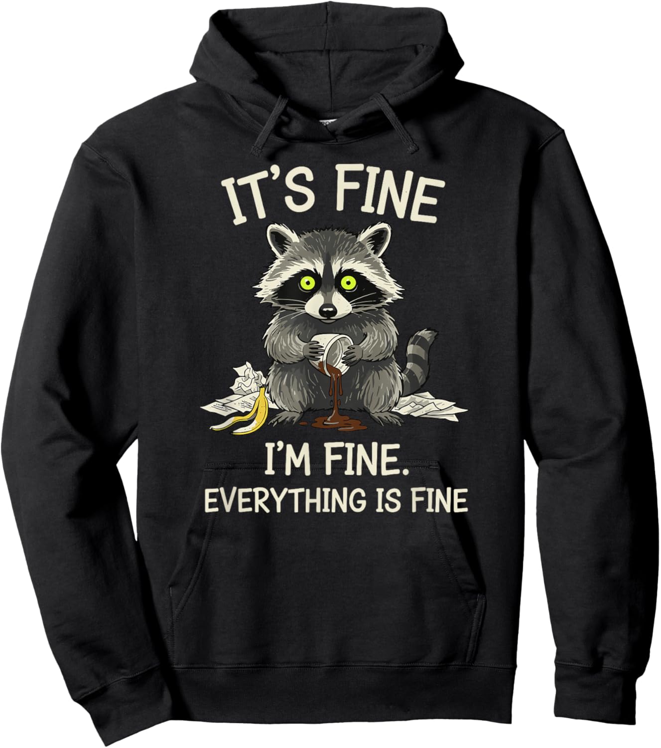 Funny Raccoon Meme Everything is Fine Sarcastic Humor Hoodie - Hoodie | Black
