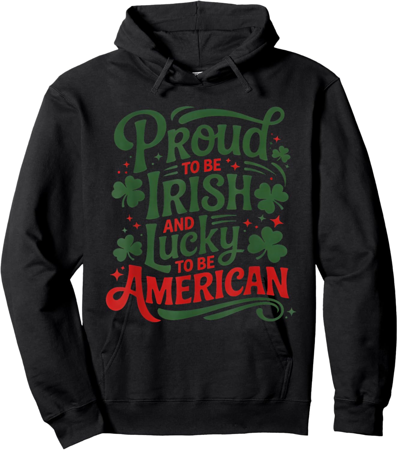 Proud to Be Irish and Lucky to Be American Hoodie - Hoodie | Black