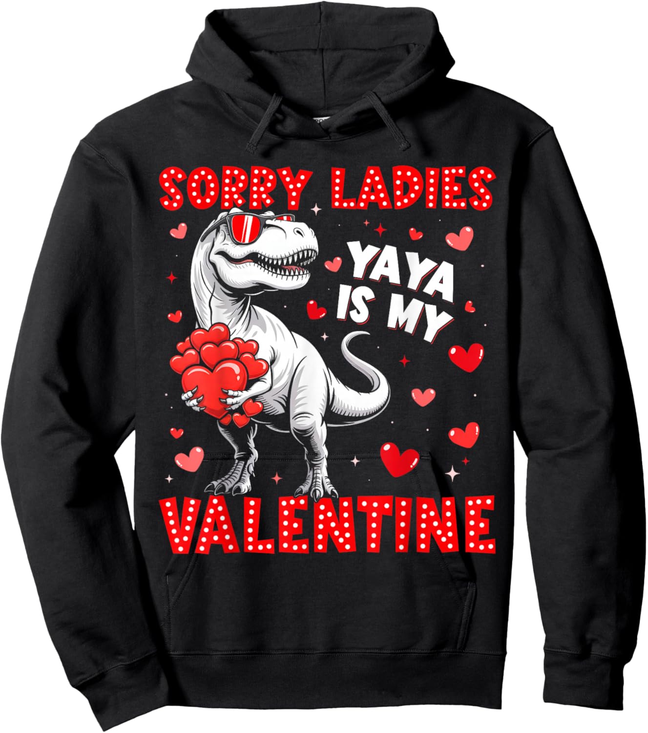 Sorry Ladies Yaya is My Valentine Dinosaur T-rex Boy Men Hoodie - Hoodie | Black