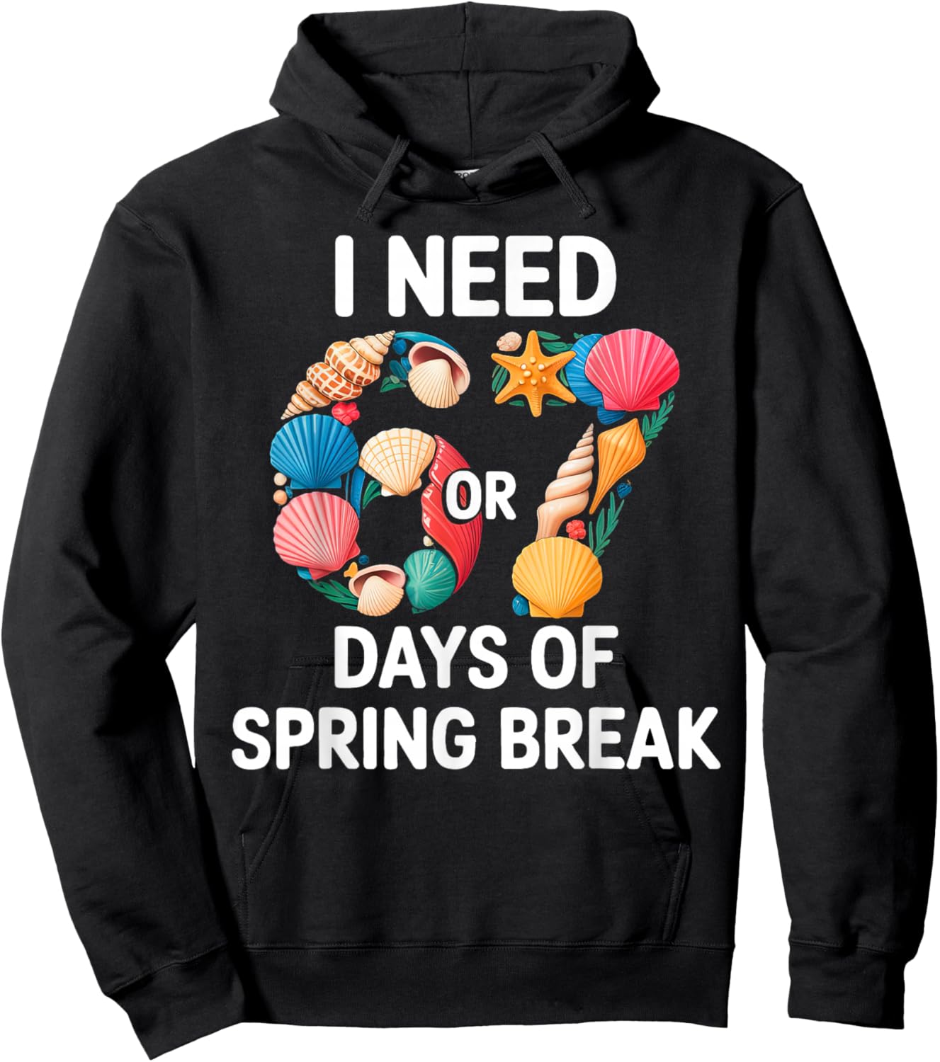 I Need 6 7 Days of Spring Break Teacher Student Spring Break Hoodie - Hoodie | Black