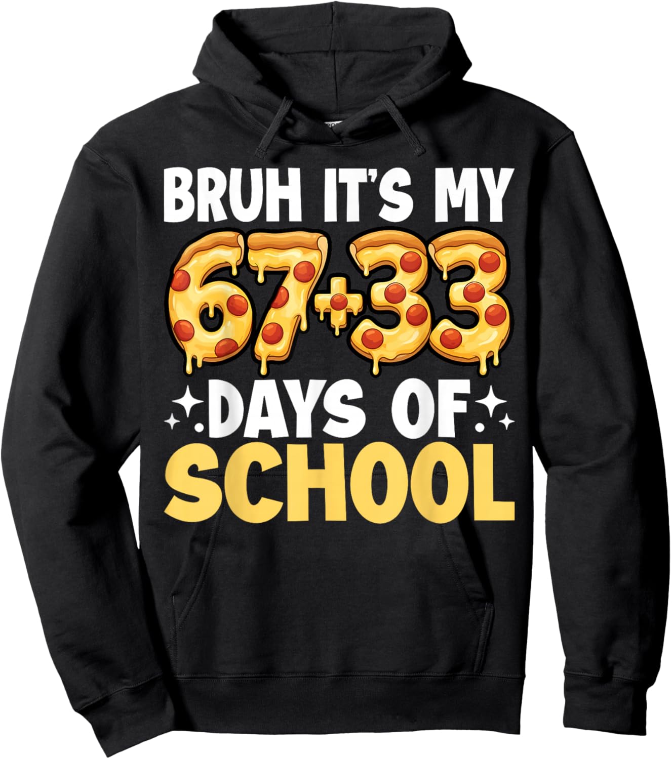 Bruh Its My 67 33 Days of School Pizza Kids 100 Days Smarter Hoodie - Hoodie | Black