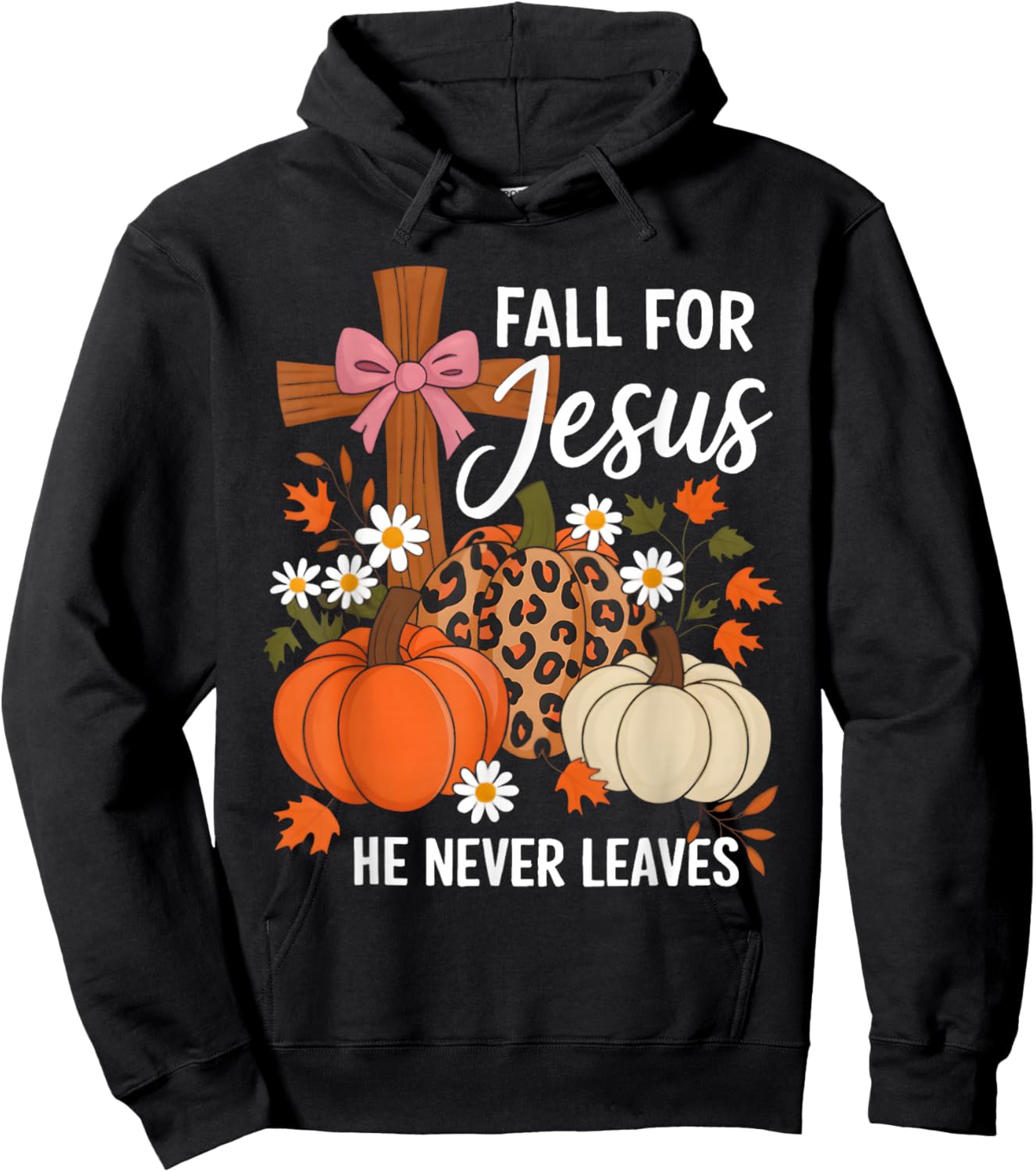 Fall for Jesus He Never Leaves Leaves Autumn Christian Women Hoodie - Hoodie | Black