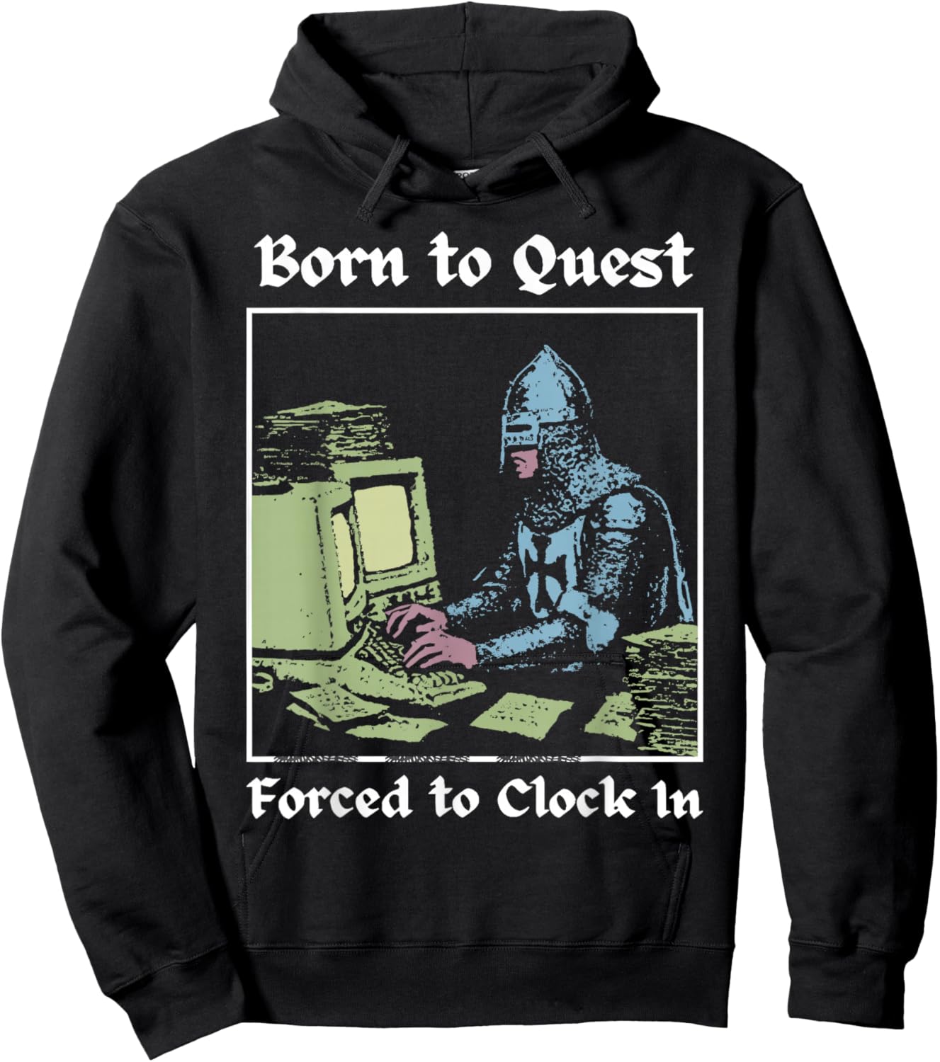Born to Quest Forced to Clock in Funny Office Fantasy Art Hoodie - Hoodie | Black