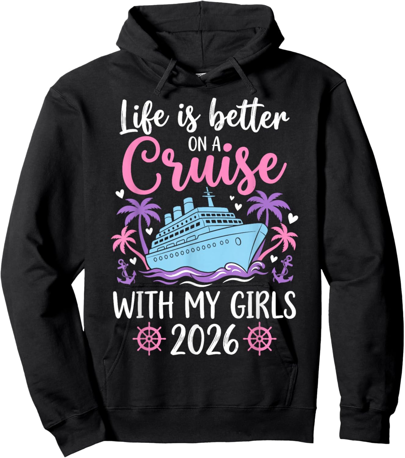 Life is Better On A Cruise with My Girls 2026 Hoodie - Hoodie | Black