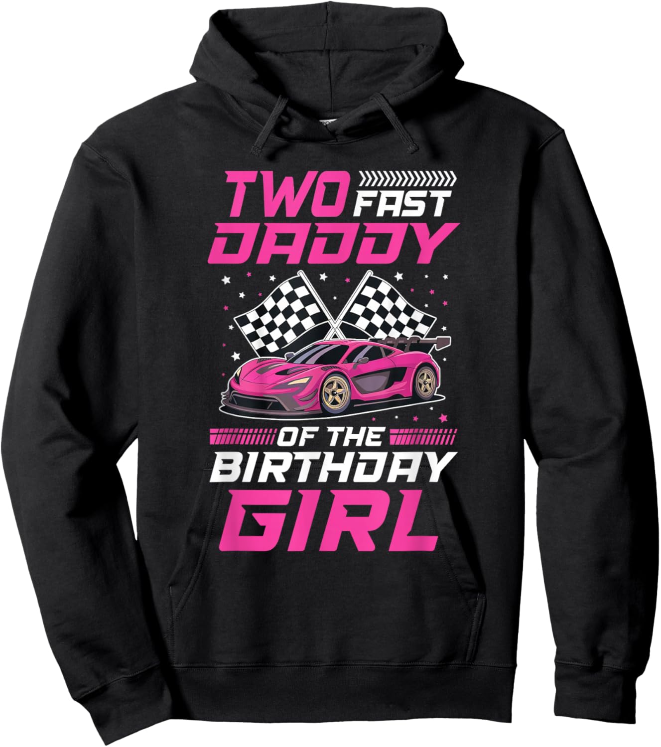 Two Fast Daddy of The Birthday Girl Racing Family Pit Crew Hoodie - Hoodie | Black