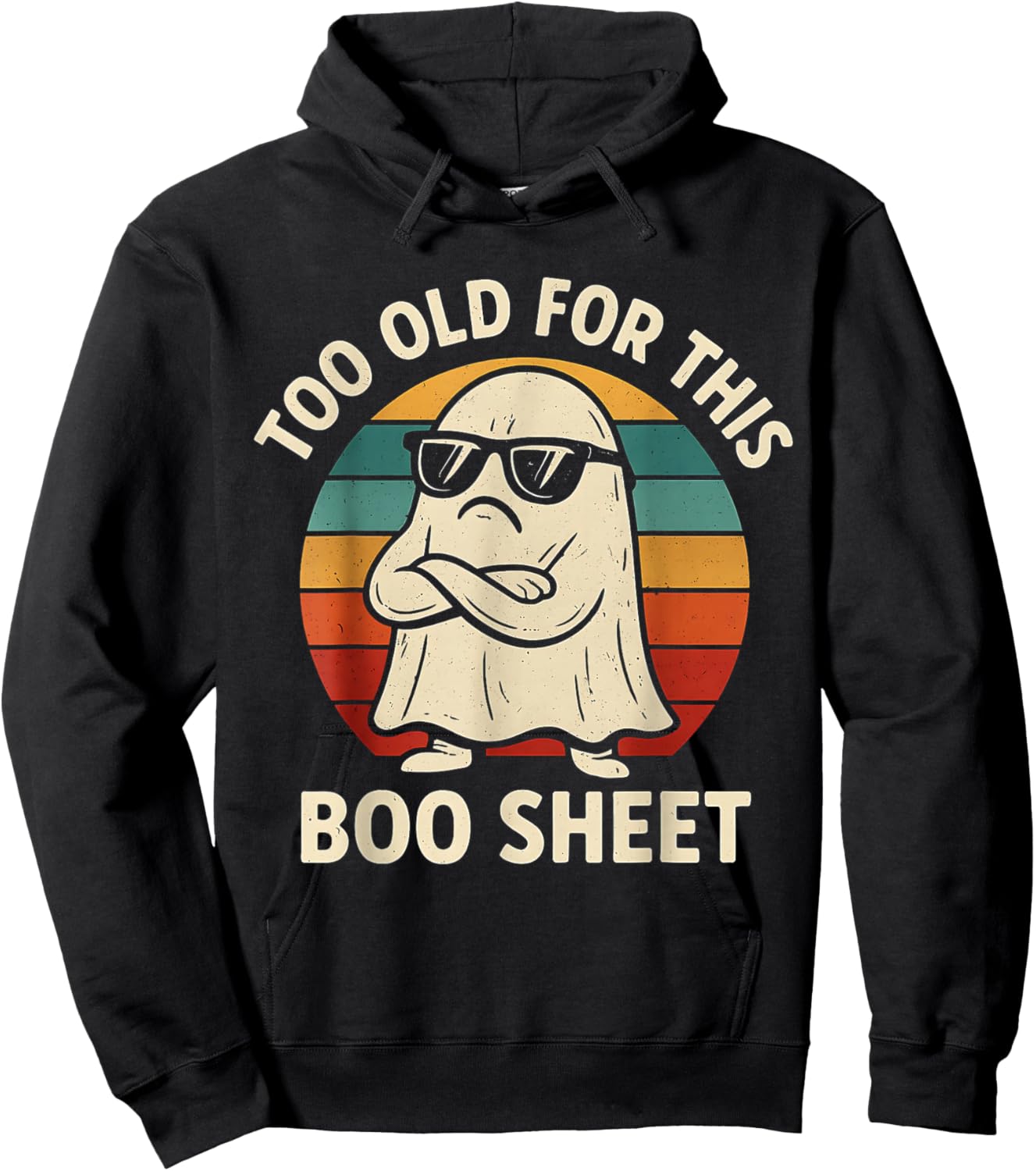 Too Old for This Boo Sheet Ghost Funny Halloween Men Women Hoodie - Hoodie | Black