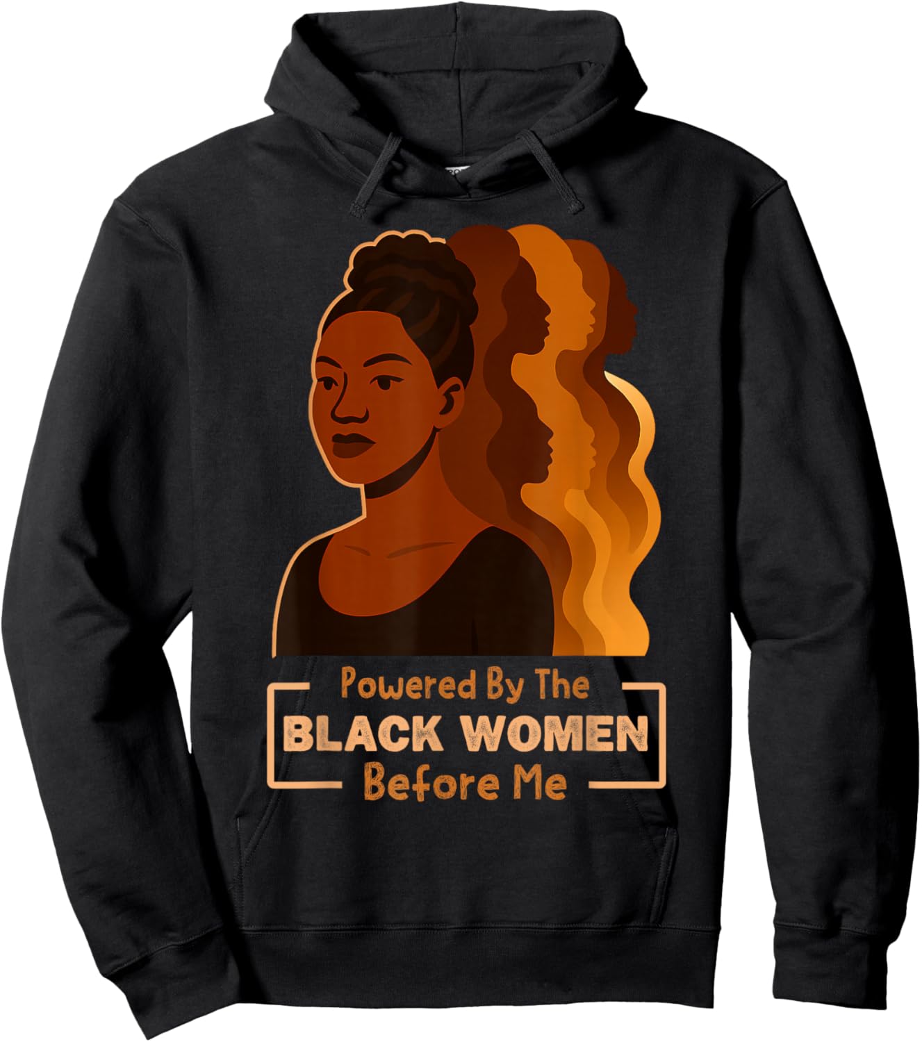 Powered by The Black Women Before Me Black History Month Hoodie - Hoodie | Black