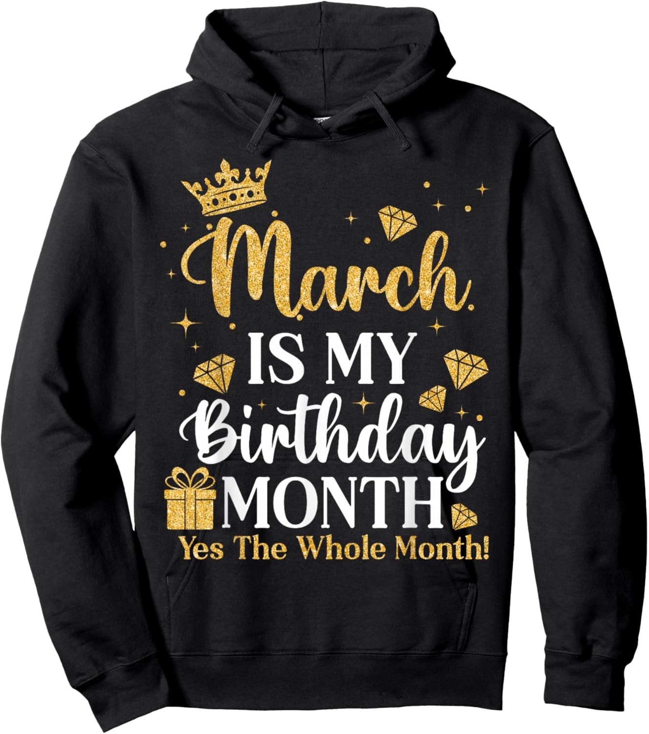 March is My Birthday Yes The Whole Month March Queens Bday Hoodie - Hoodie | Black