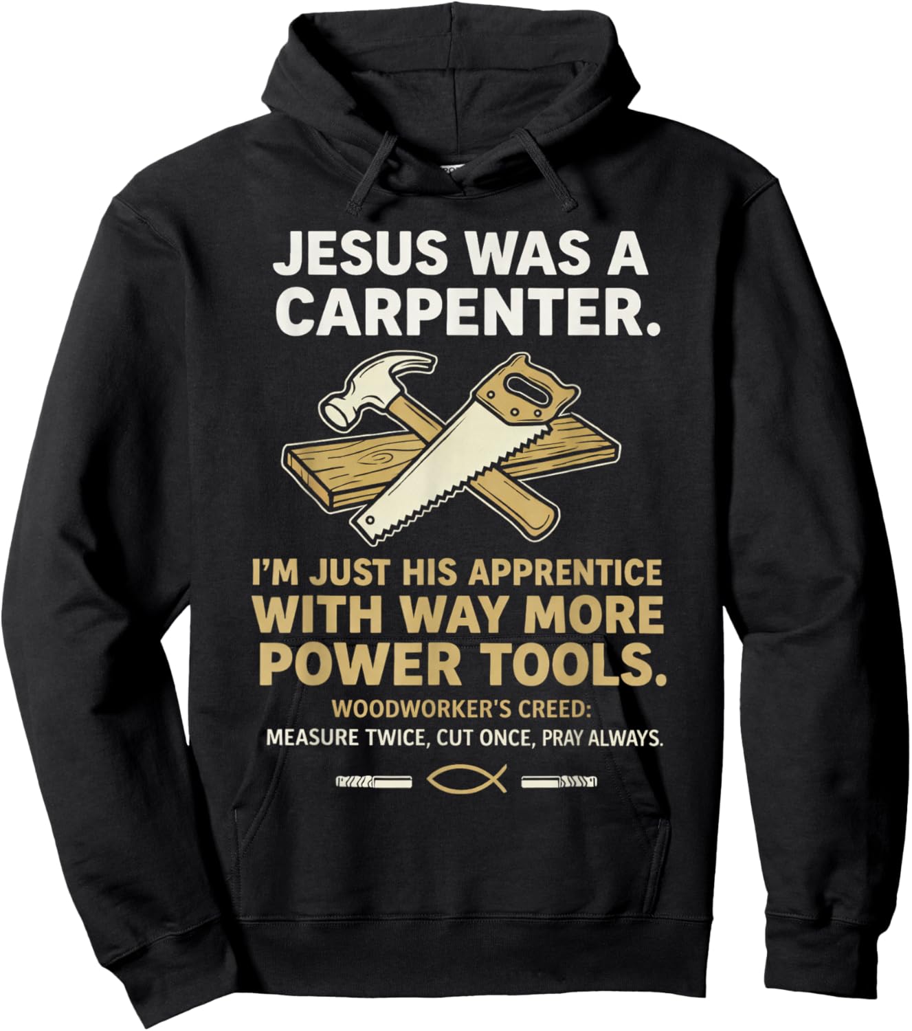 Jesus was A Carpenter Way More Power Tools Hoodie - Hoodie | Black