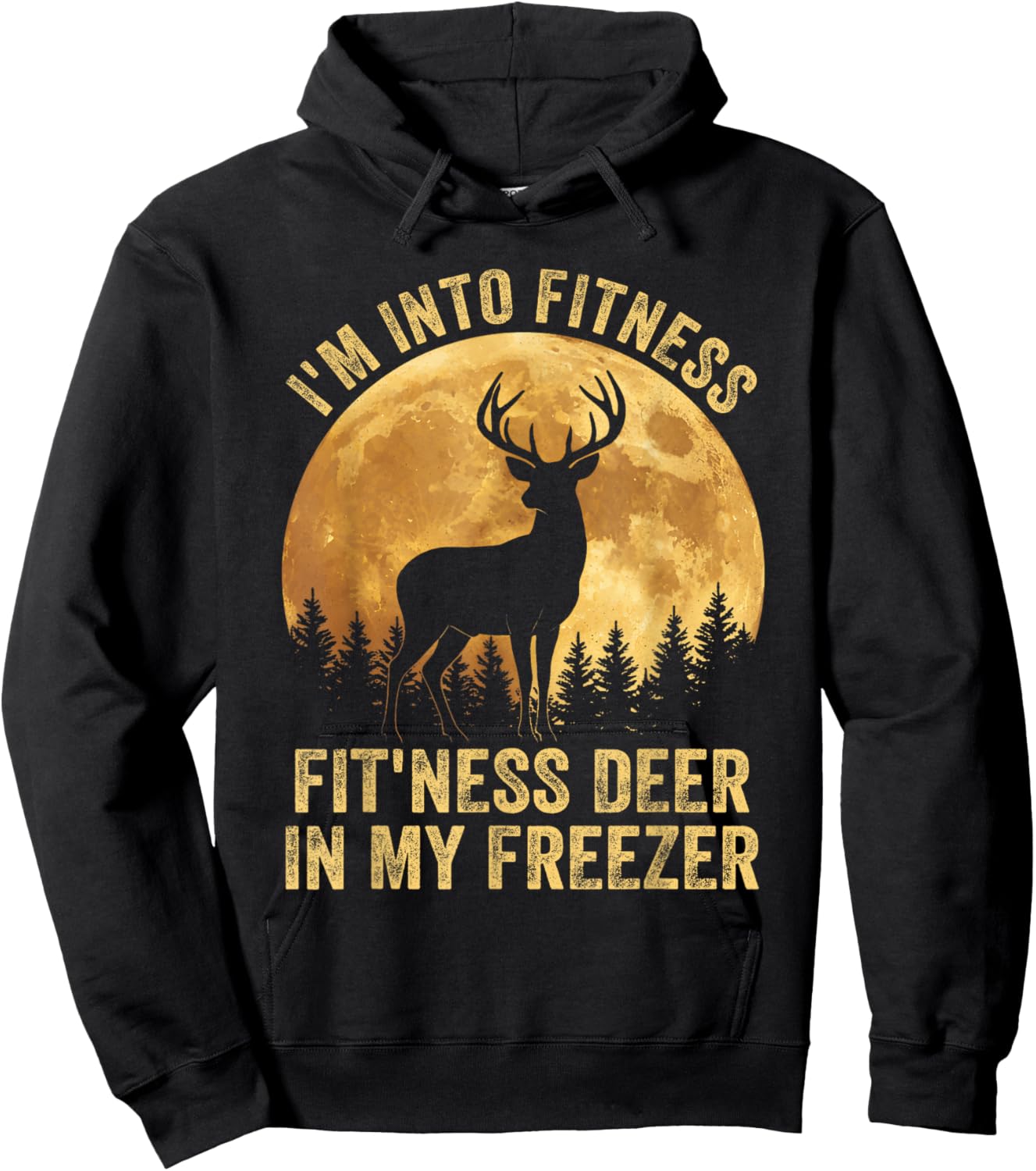I'm Into Fitness Fit Ness Deer Freezer Hunting Wildlife Hoodie - Hoodie | Black