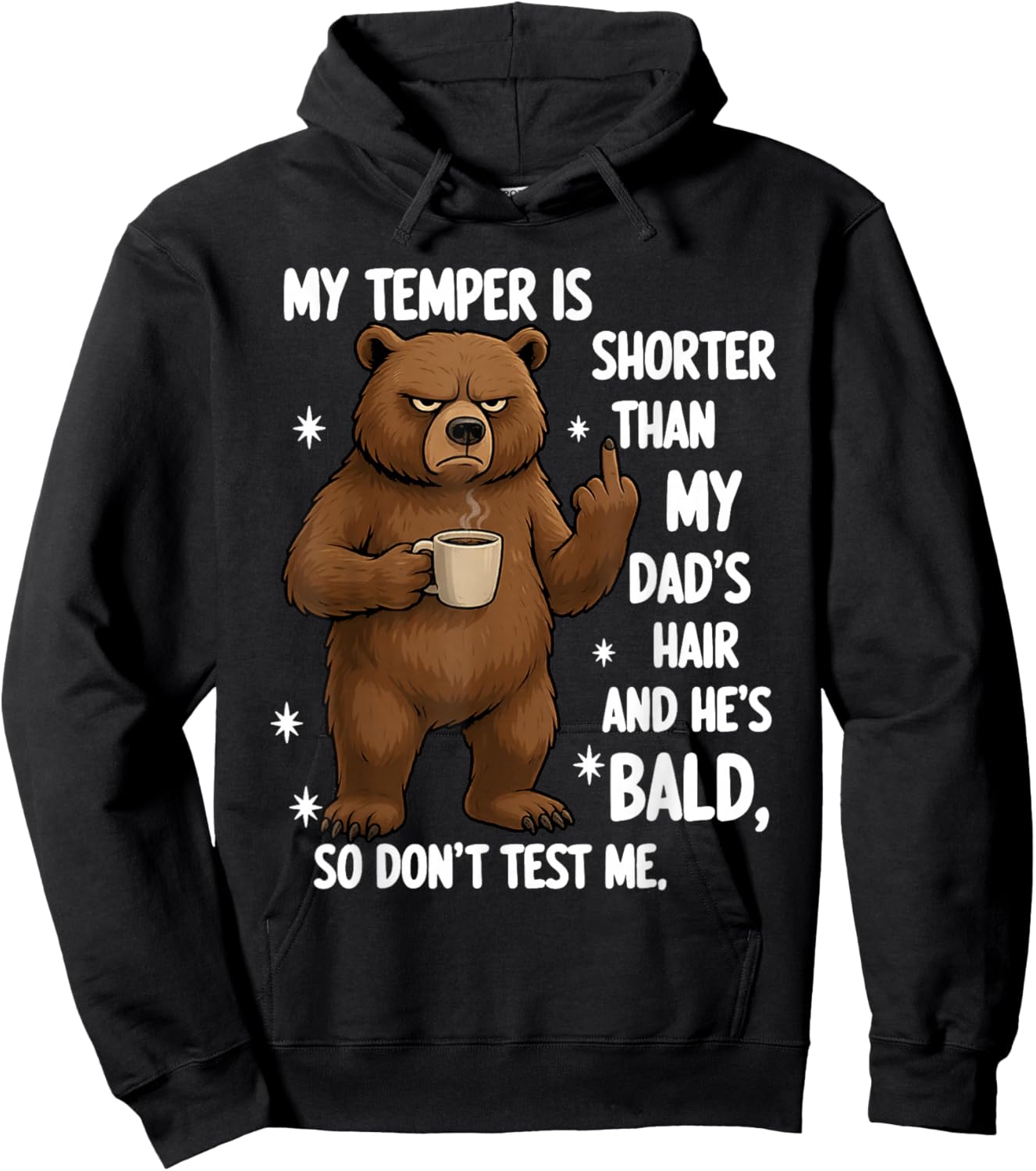 My Temper is Shorter Than My Dad's Hair and He's Bald So Hoodie - Hoodie | Black