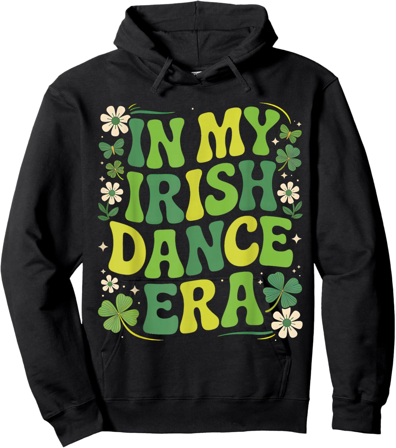 in My Irish Dance Era St Patricks Day Girls Women Kids Irish Hoodie - Hoodie | Black