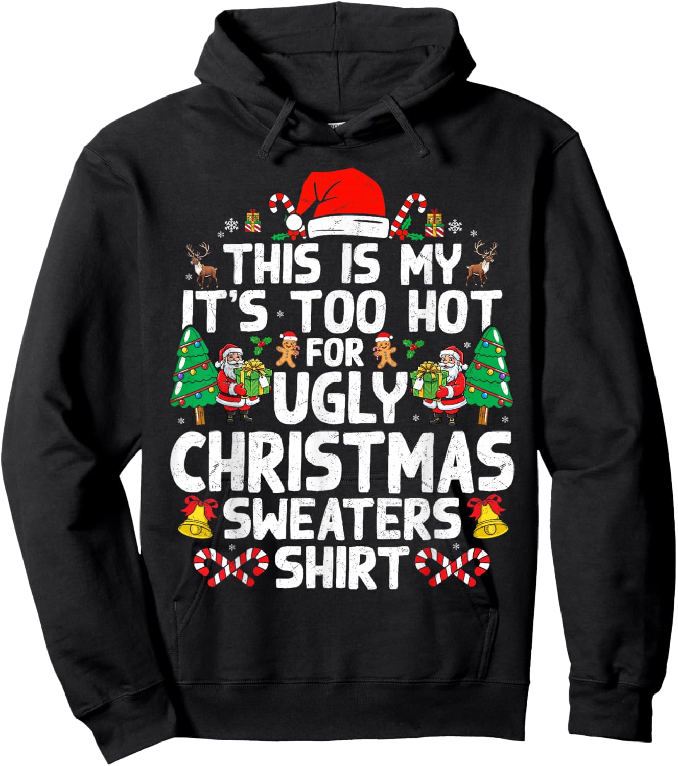 Christmas Men Too Hot Ugly Christmas Sweaters Hoodie - Hoodie | Black