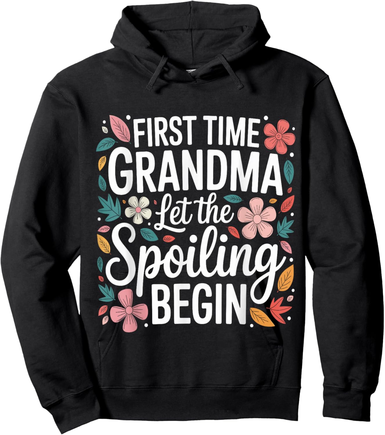First Time Grandma Let The Spoiling Begin Grandmother Hoodie - Hoodie | Black