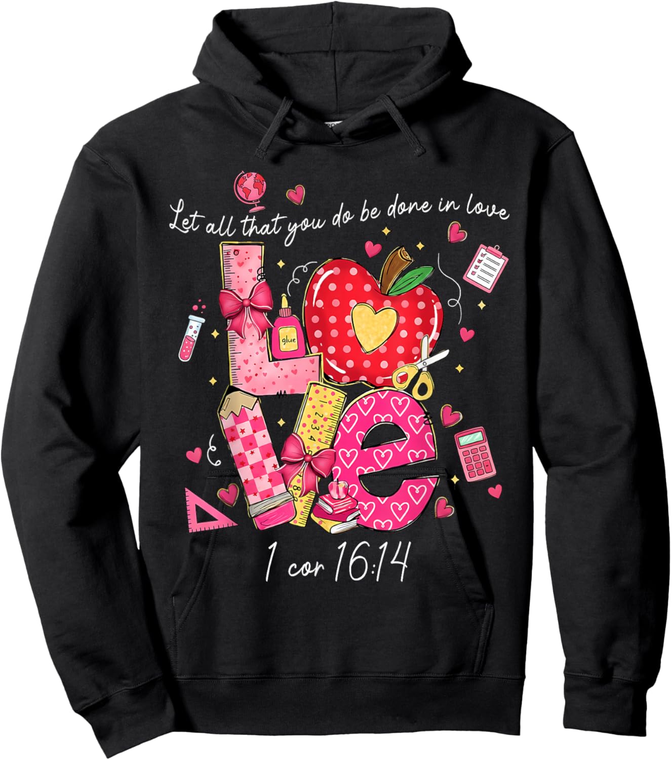 Let All That You Do Done in Love Christian Teacher Valentine Hoodie - Hoodie | Black