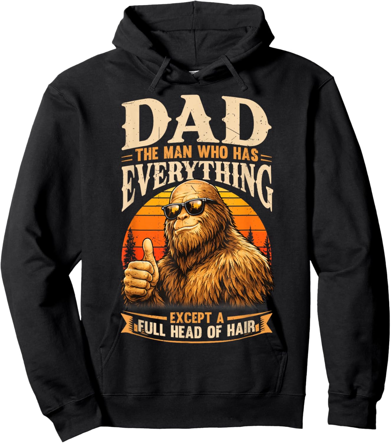 Dad The Man Who Has Everything Bald Sasquatch No Hair Papa Hoodie - Hoodie | Black