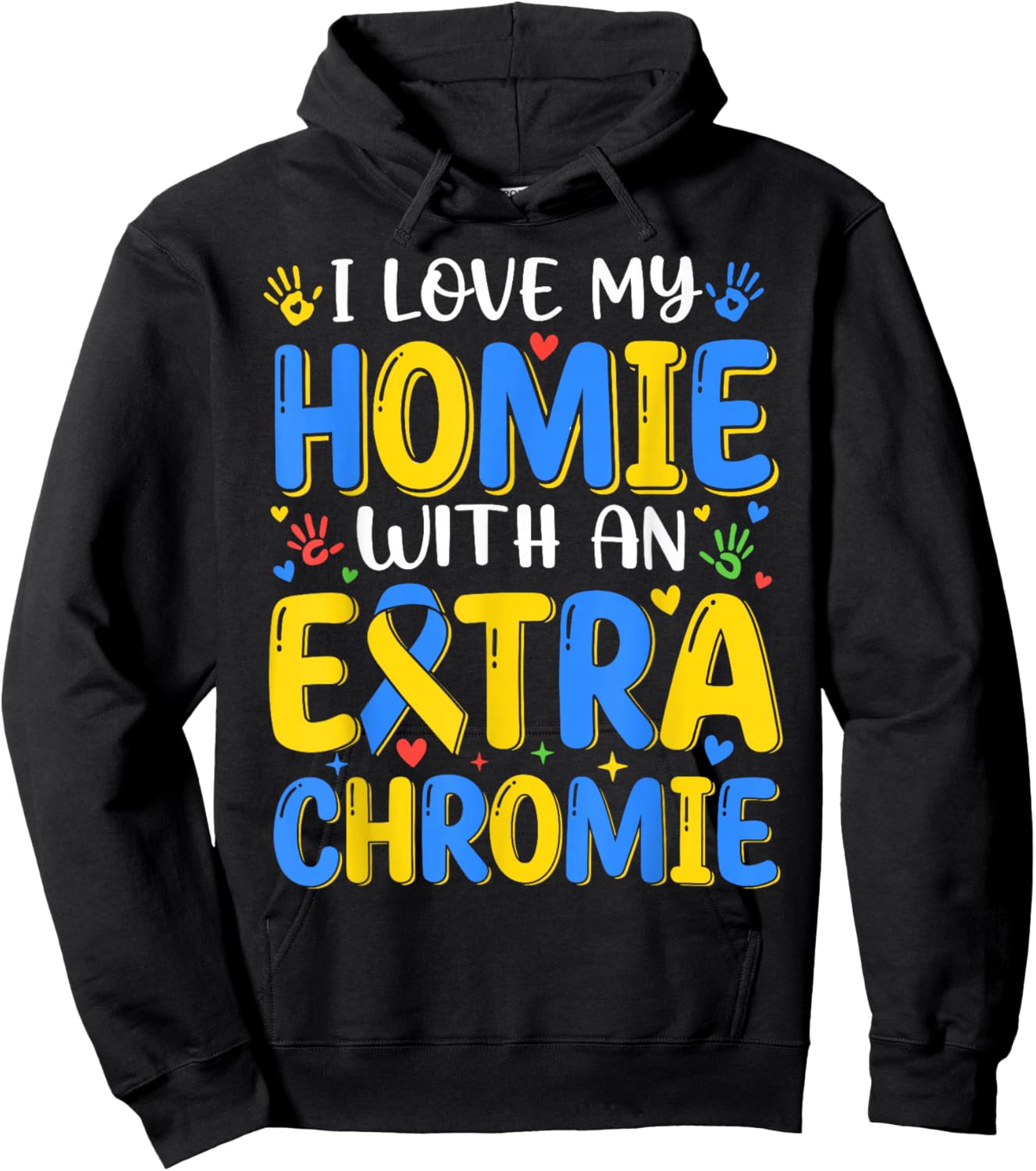 I Love My Homie with an Extra Chromie Down Syndrome Day Kids Hoodie - Hoodie | Black