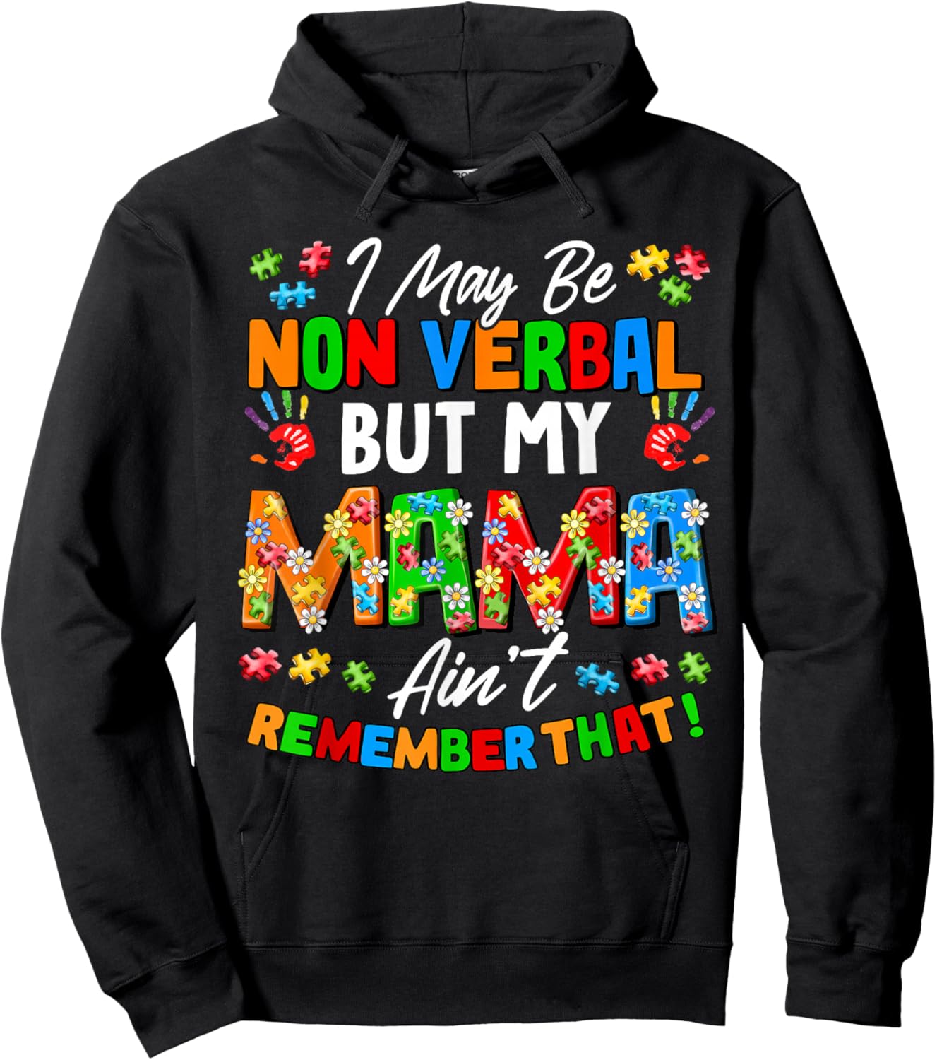 I May Be Non Verbal But My Mama Ain't Remember That Autism Hoodie - Hoodie | Black