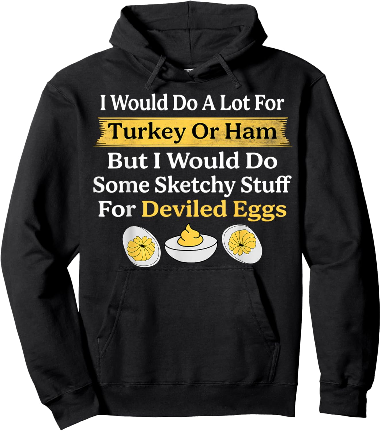Vintage I Wouldn't Do A Lot for Turkey Or Ham Deviled Eggs Hoodie - Hoodie | Black