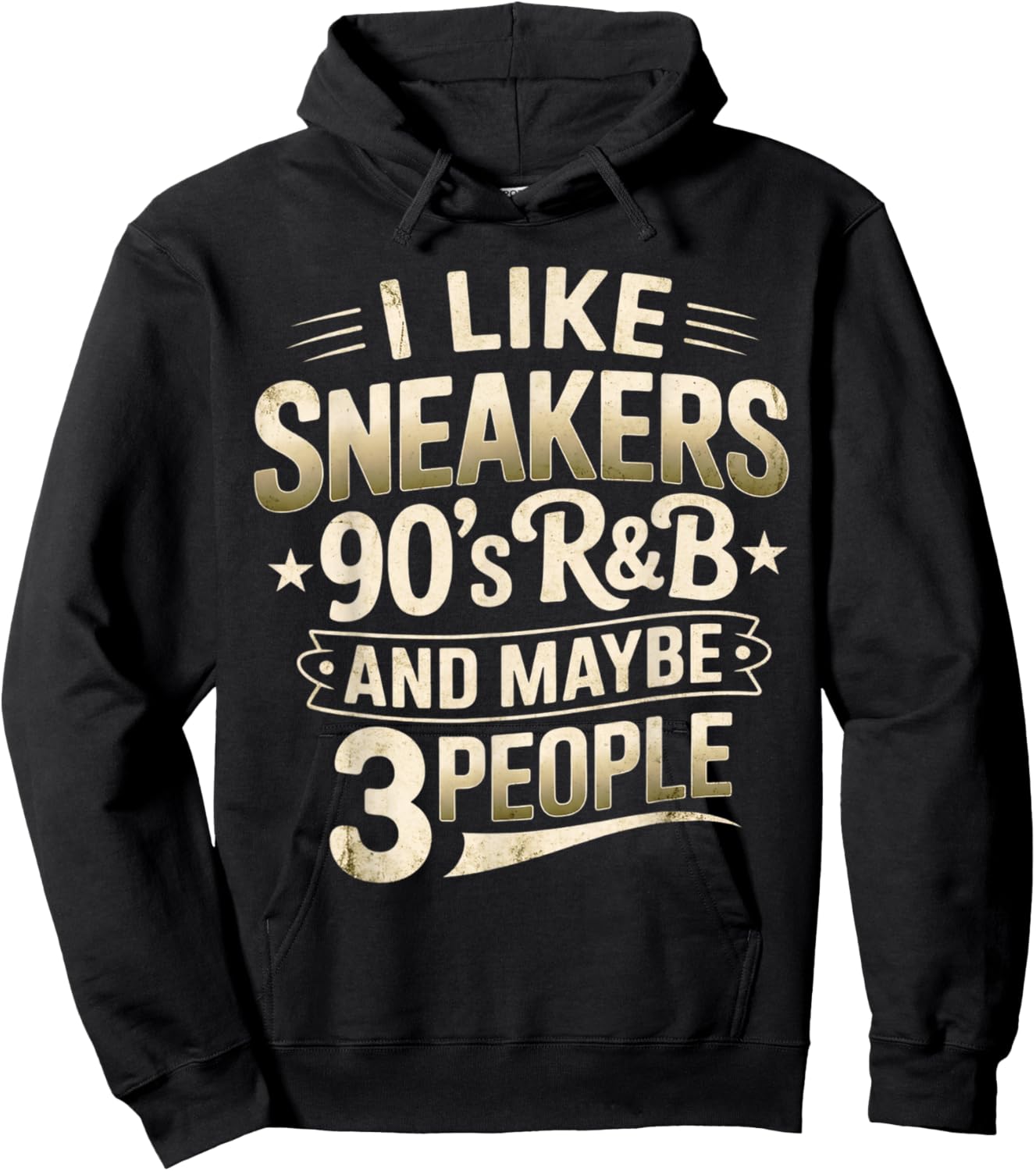 I Like Sneakers 90s R&B and Maybe 3 People Funny Hoodie - Hoodie | Black