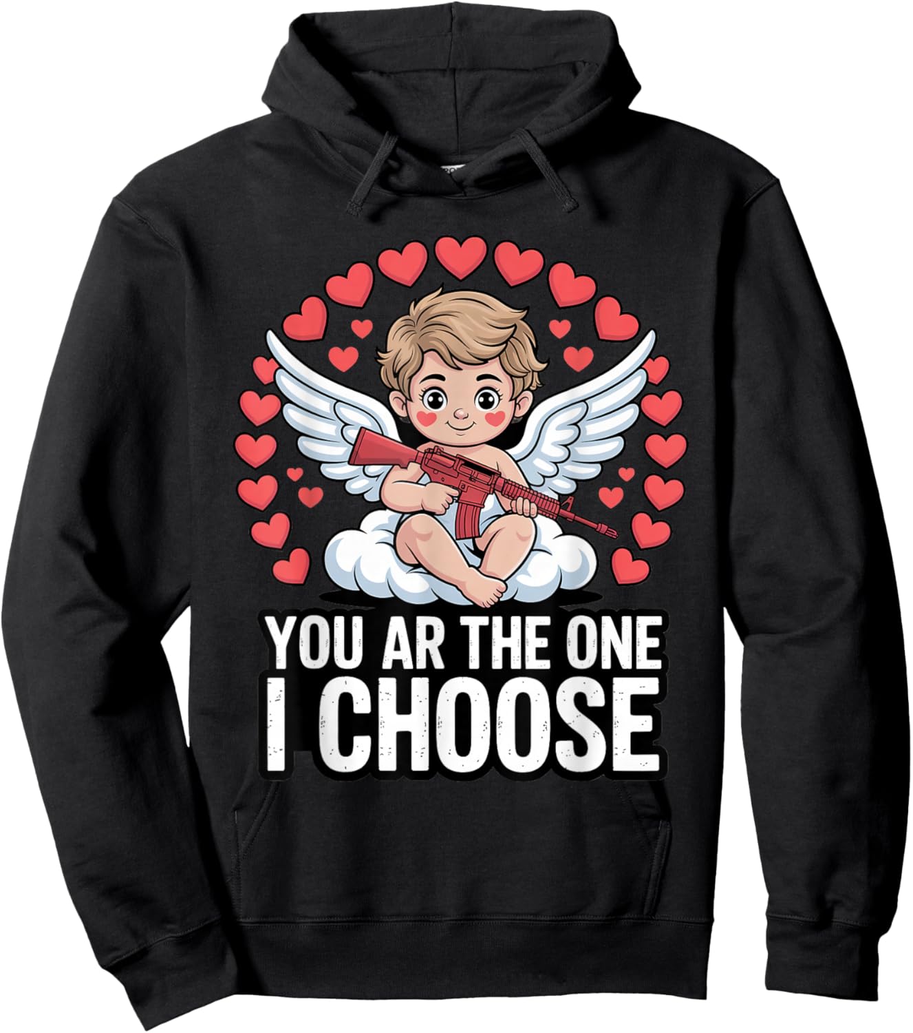You AR The One I Choose Valentine Gun Humor Hoodie - Hoodie | Black