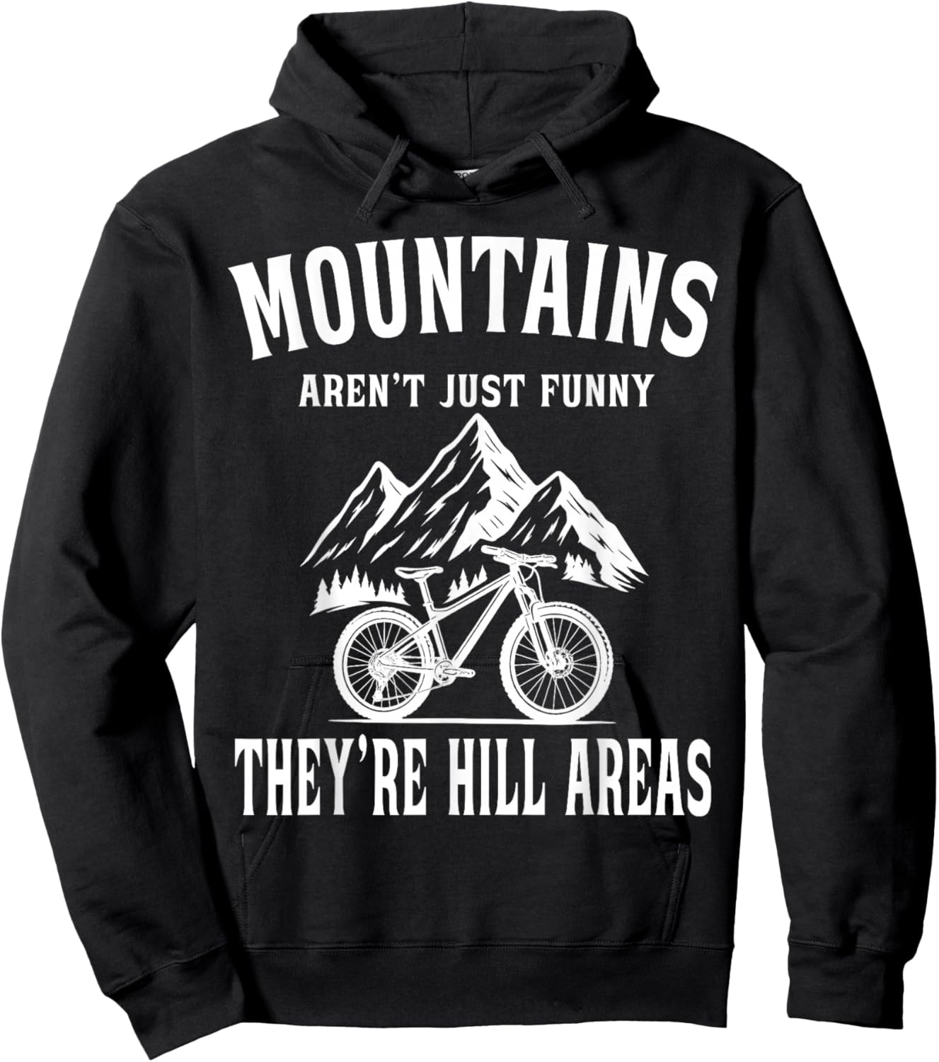Mountains aren't Funny They're Hill Areas Mountain Bike Hoodie - Hoodie | Black
