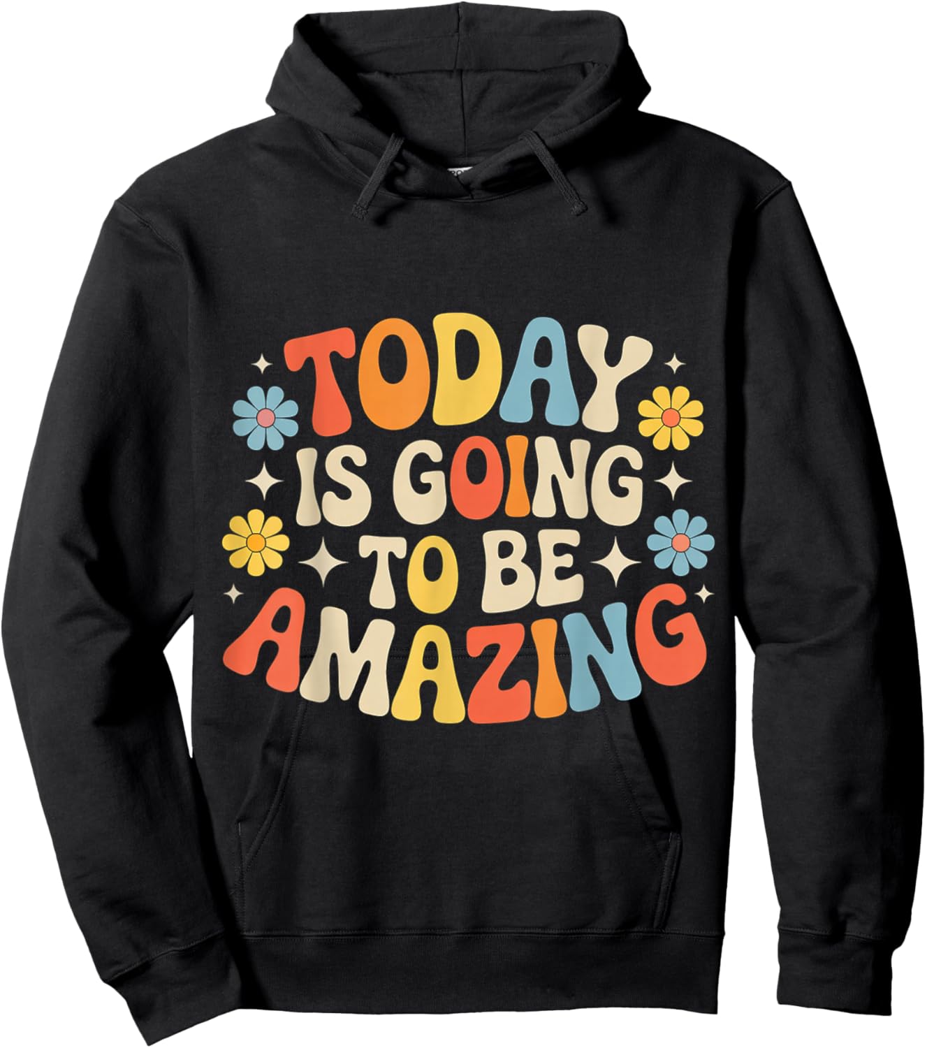 Today is Going to Be Amazing Hoodie - Hoodie | Black