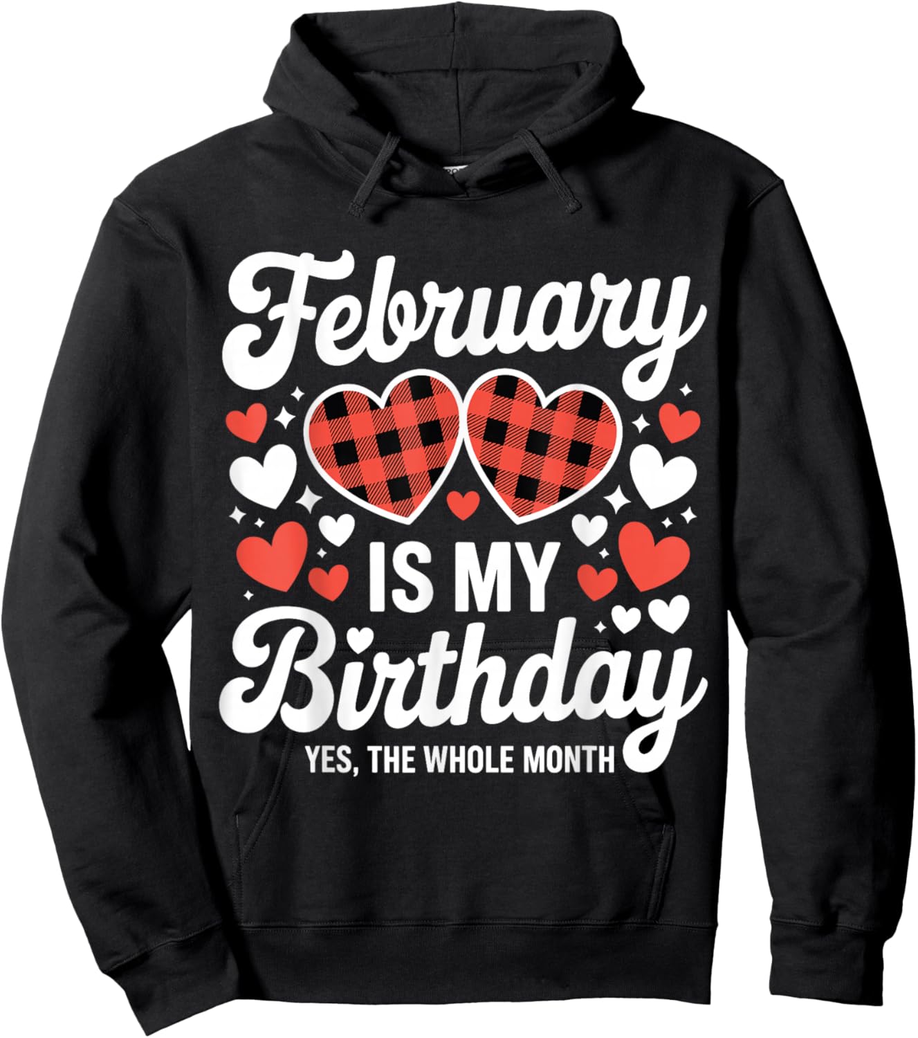 February is My Birthday Yes The Whole Month Valentine Day Hoodie - Hoodie | Black