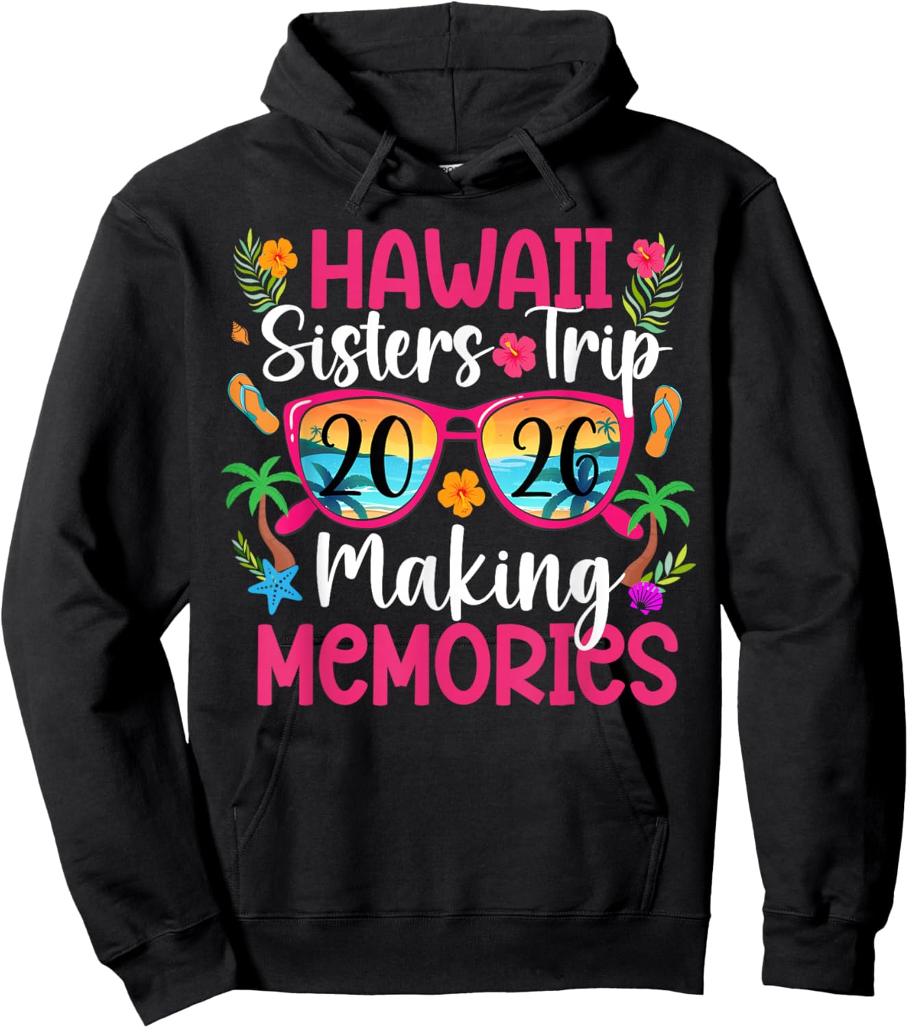 Hawaii Sisters Trip 2026 Making Memories Hawaii Vacation Hoodie - Hoodie | Black