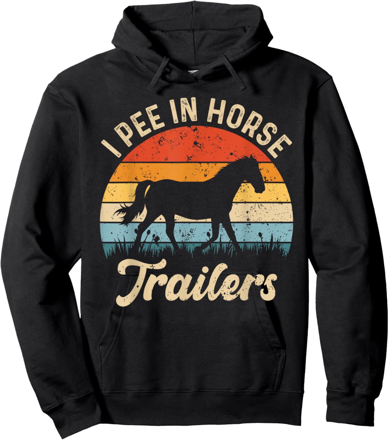 I Pee in Horse Trailers Riding Rider Equestrian Funny Saying Hoodie - Hoodie | Black