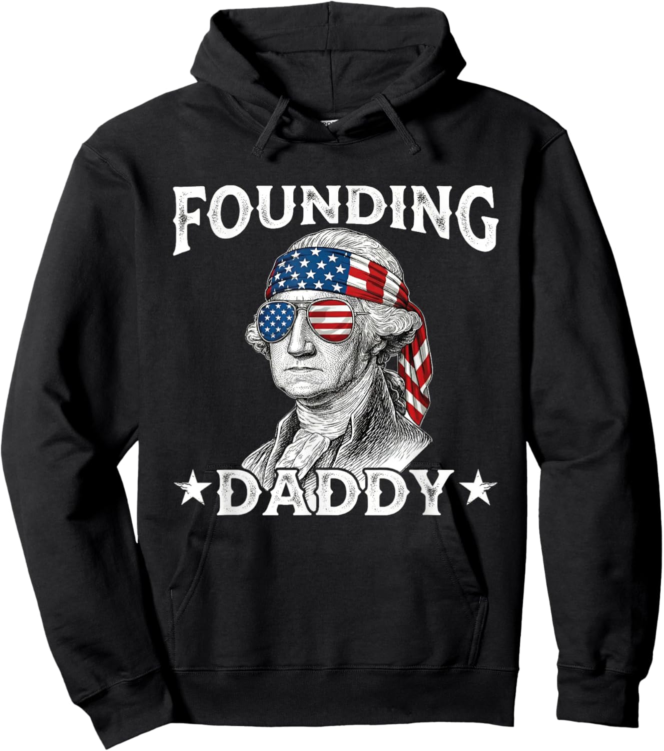 Founding Daddy Funny George Washington 4th of July Hoodie - Hoodie | Black
