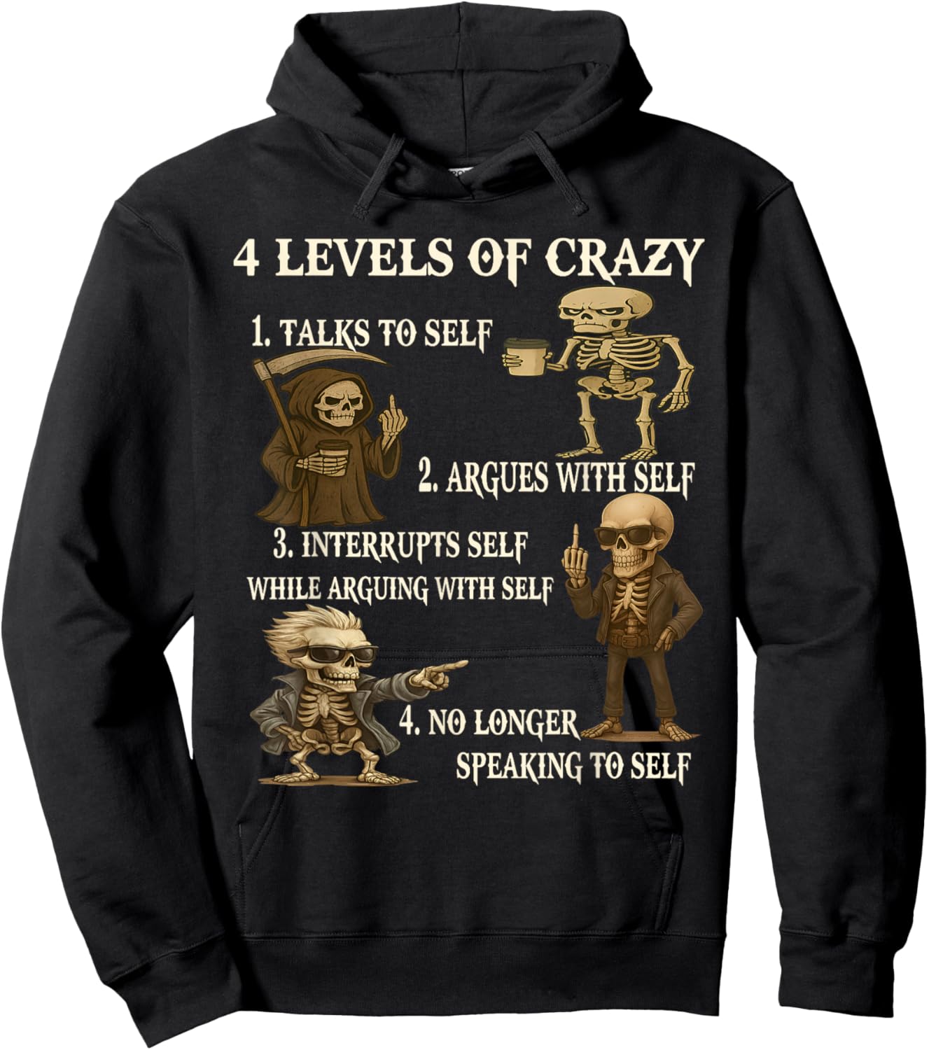 Skeleton 4 Levels of Crazy 1 Talks to Self 2 Argue with Self Hoodie - Hoodie | Black
