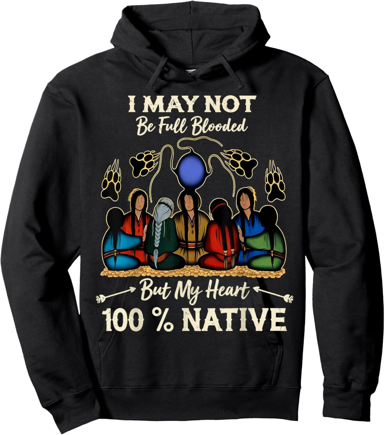 I May Not Be Full Blooded But My Heart is 100% Native Hoodie - Hoodie | Black