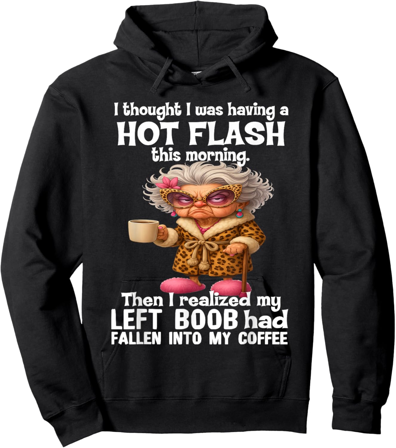 I Thought I was Having A Hot Flash This Morning Hoodie - Hoodie | Black