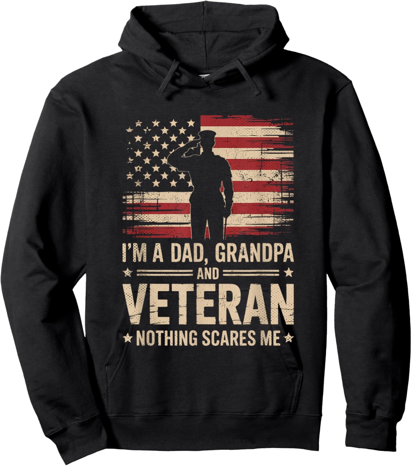 Im A Dad Grandpa and A Veteran Nothing Scares Me Veteran Hoodie - Hoodie | Black