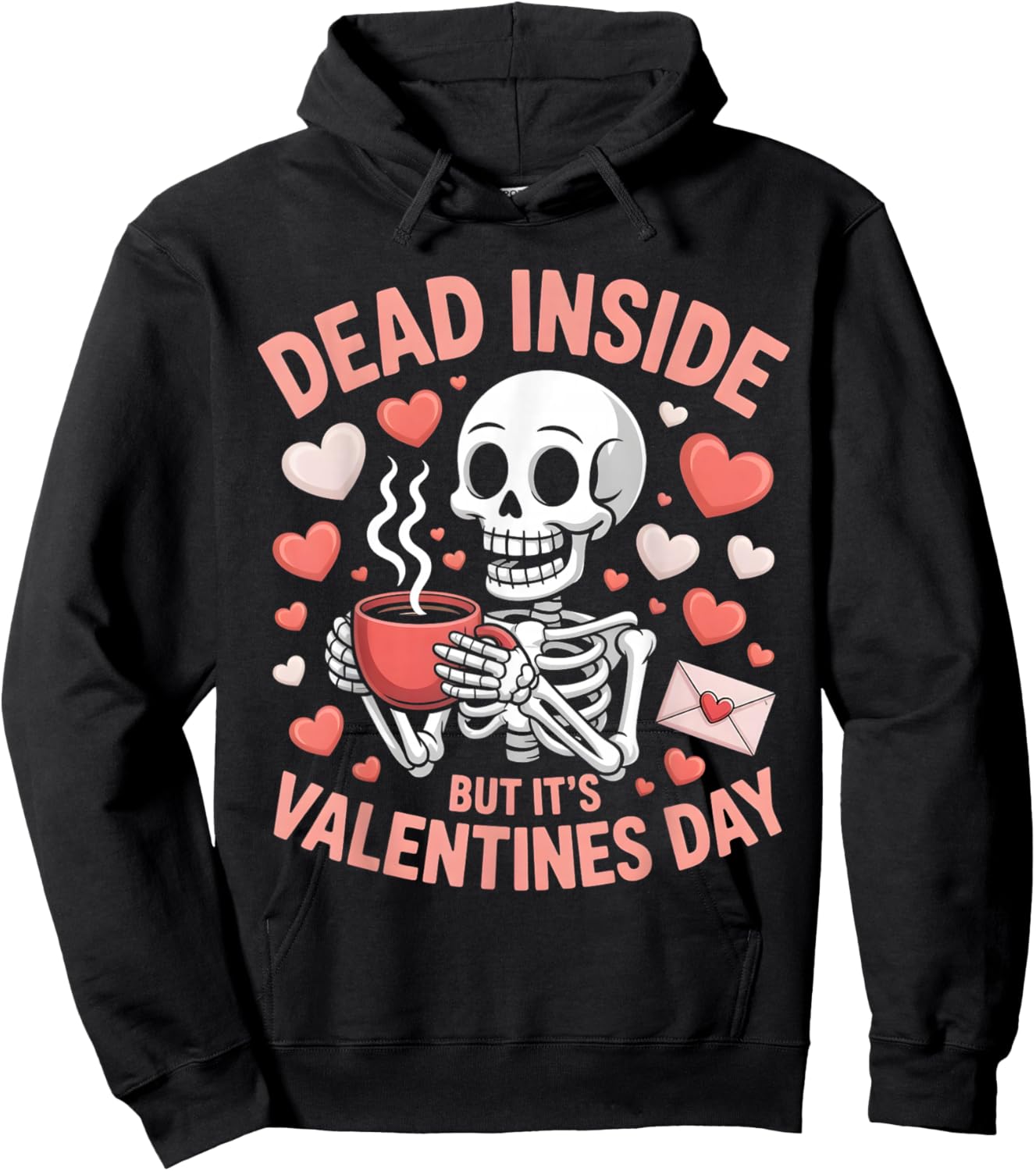 Dead Inside But It's Valentines Day Funny Skeleton Men Women Hoodie - Hoodie | Black