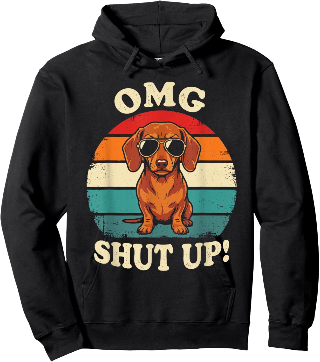 OMG Shut Up Funny Meme Sarcasm Sassy Dachshund Gen X Hoodie - Hoodie | Black
