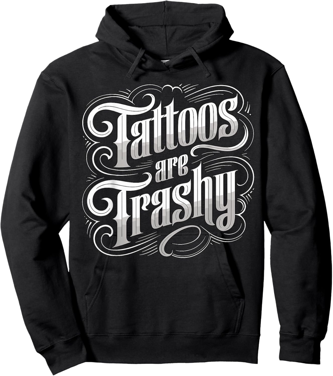 Tattoos are Trashy Anti Tattoo Artist Sarcastic Hoodie - Hoodie | Black