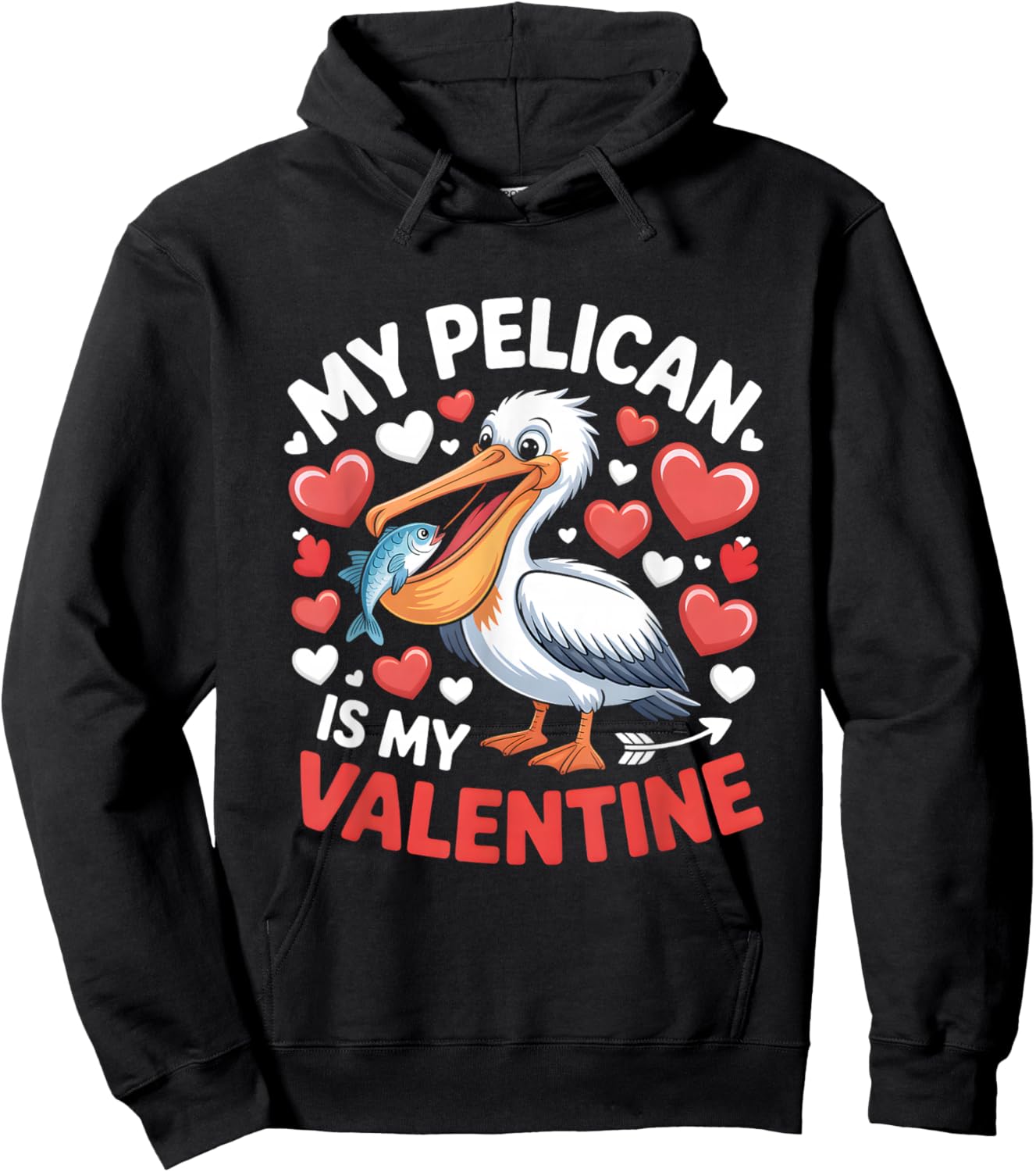 My Pelican is My Valentine Romantic Humor for Lovebirds Hoodie - Hoodie | Black