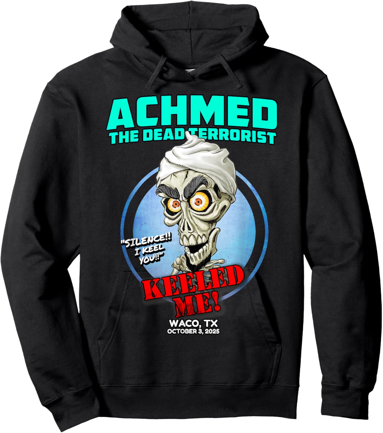 Achmed The Dead Terrorist Waco, TX (2025) Hoodie - Hoodie | Black
