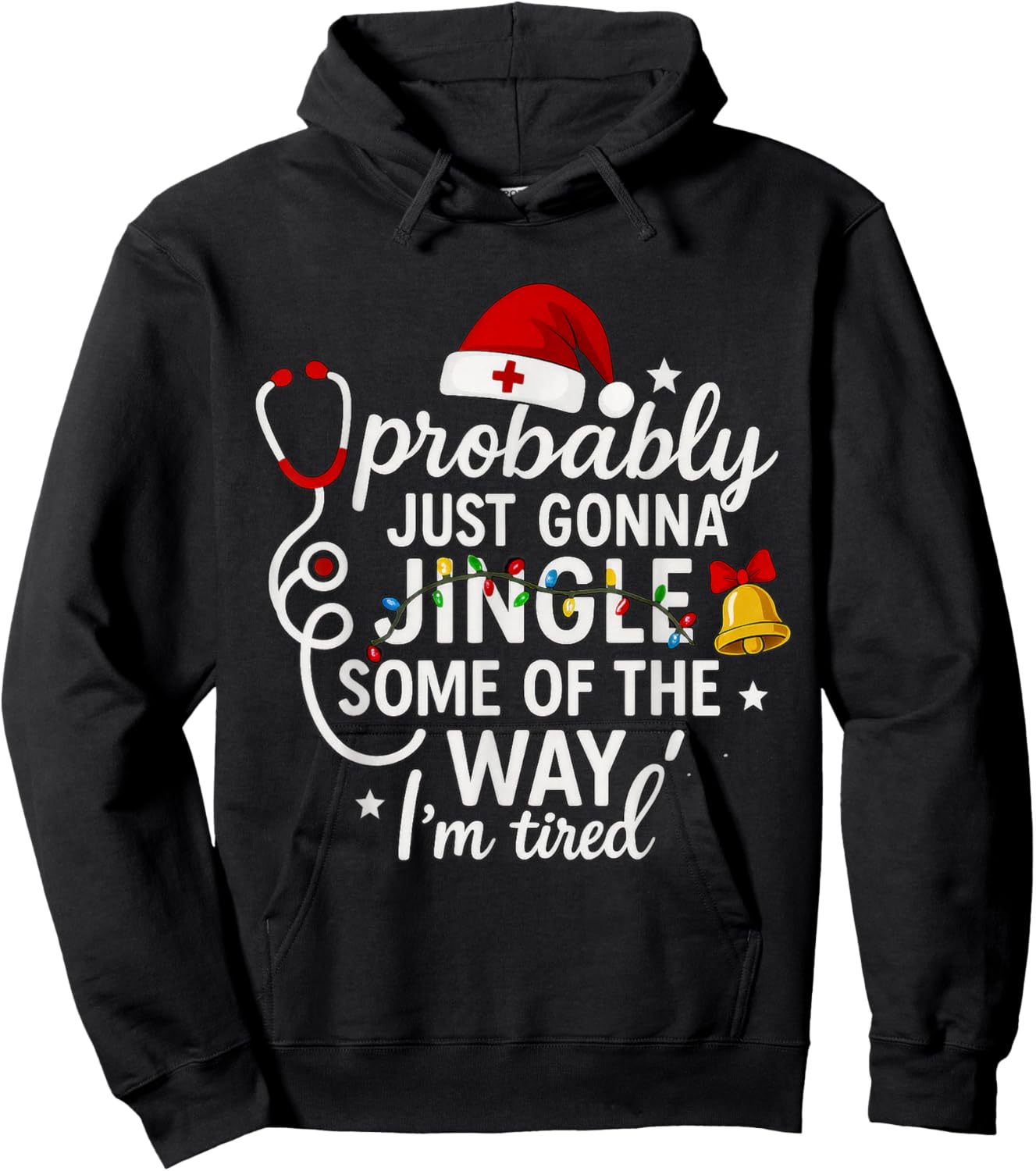 Probably just Gonna Jingle Some of The Way Christmas Nurse Hoodie - Hoodie | Black
