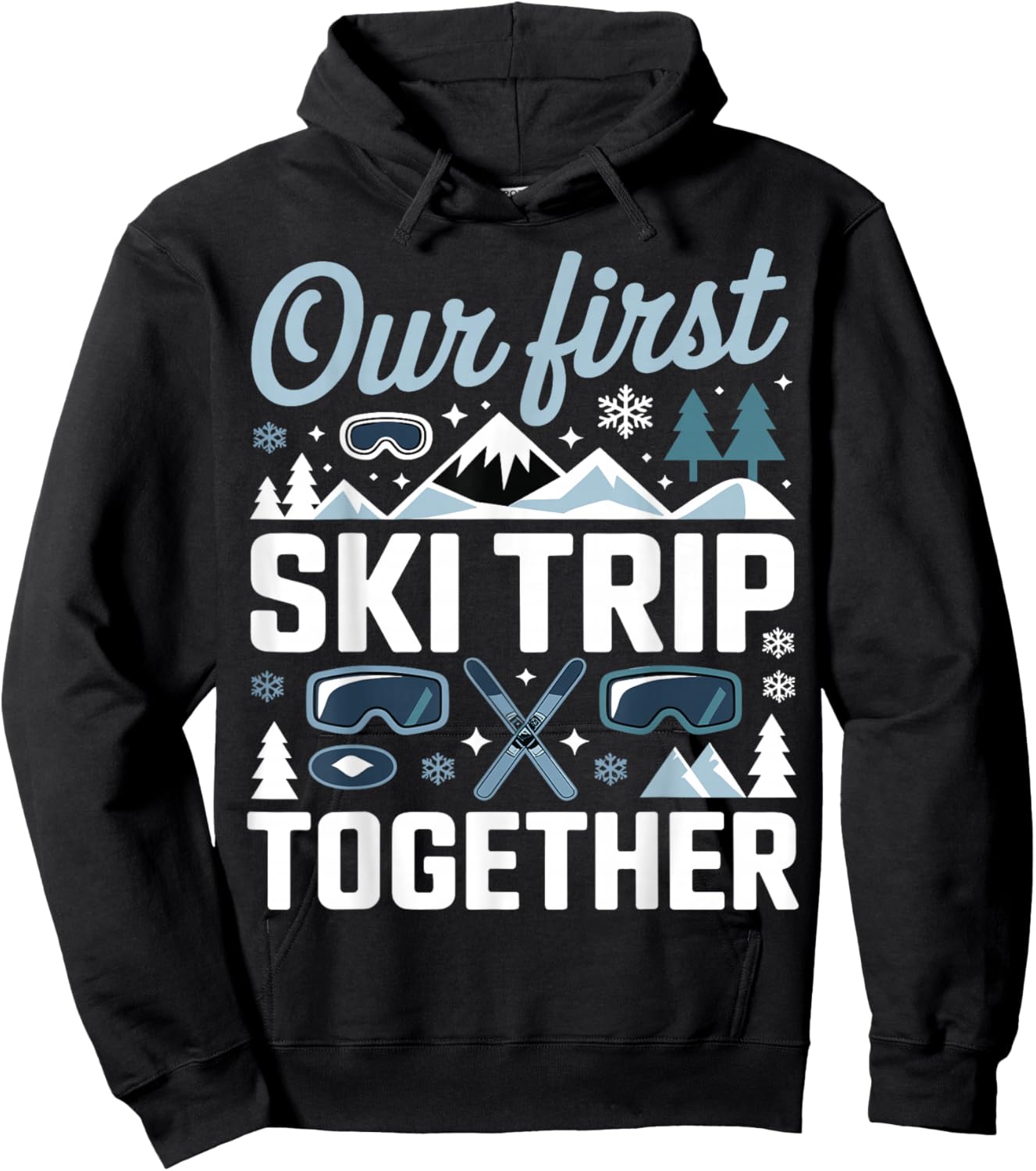 Our First Ski Trip Together Skiing Adventure Couple Alpine Hoodie - Hoodie | Black