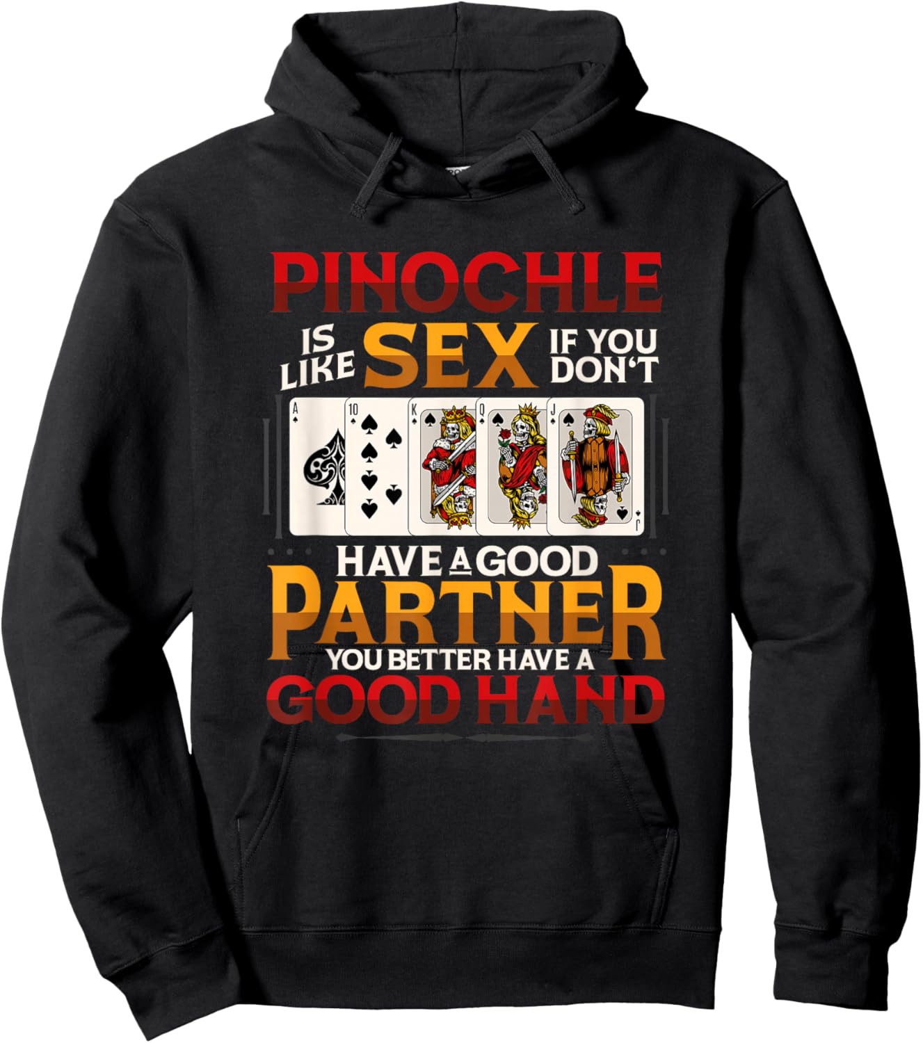 Funny Pinochle is Like Sex Good Partner Good Hand Card Hoodie - Hoodie | Black