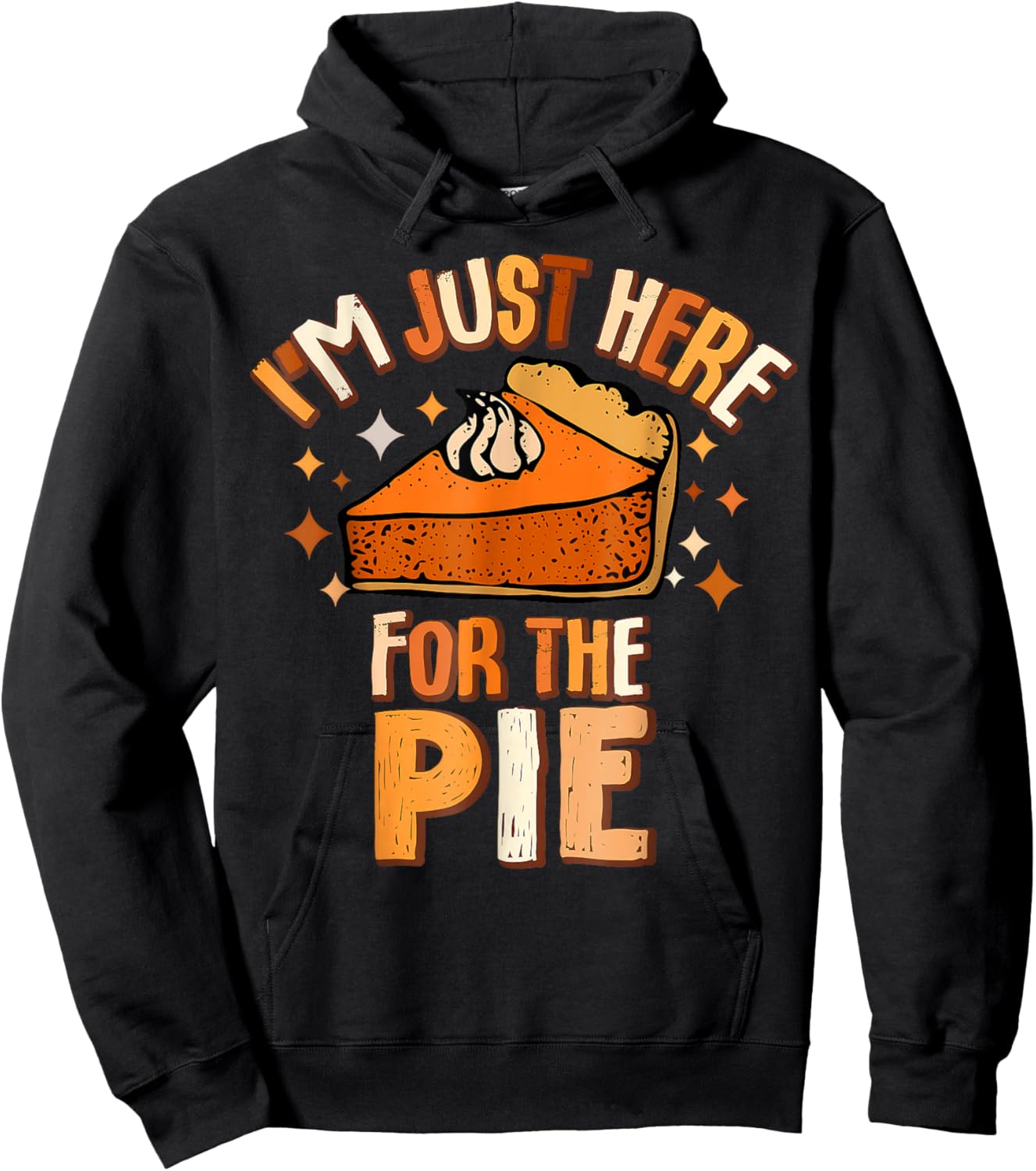 I'm Just Here for The Pie Thanksgiving Fall Autumn Retro Hoodie - Hoodie | Black