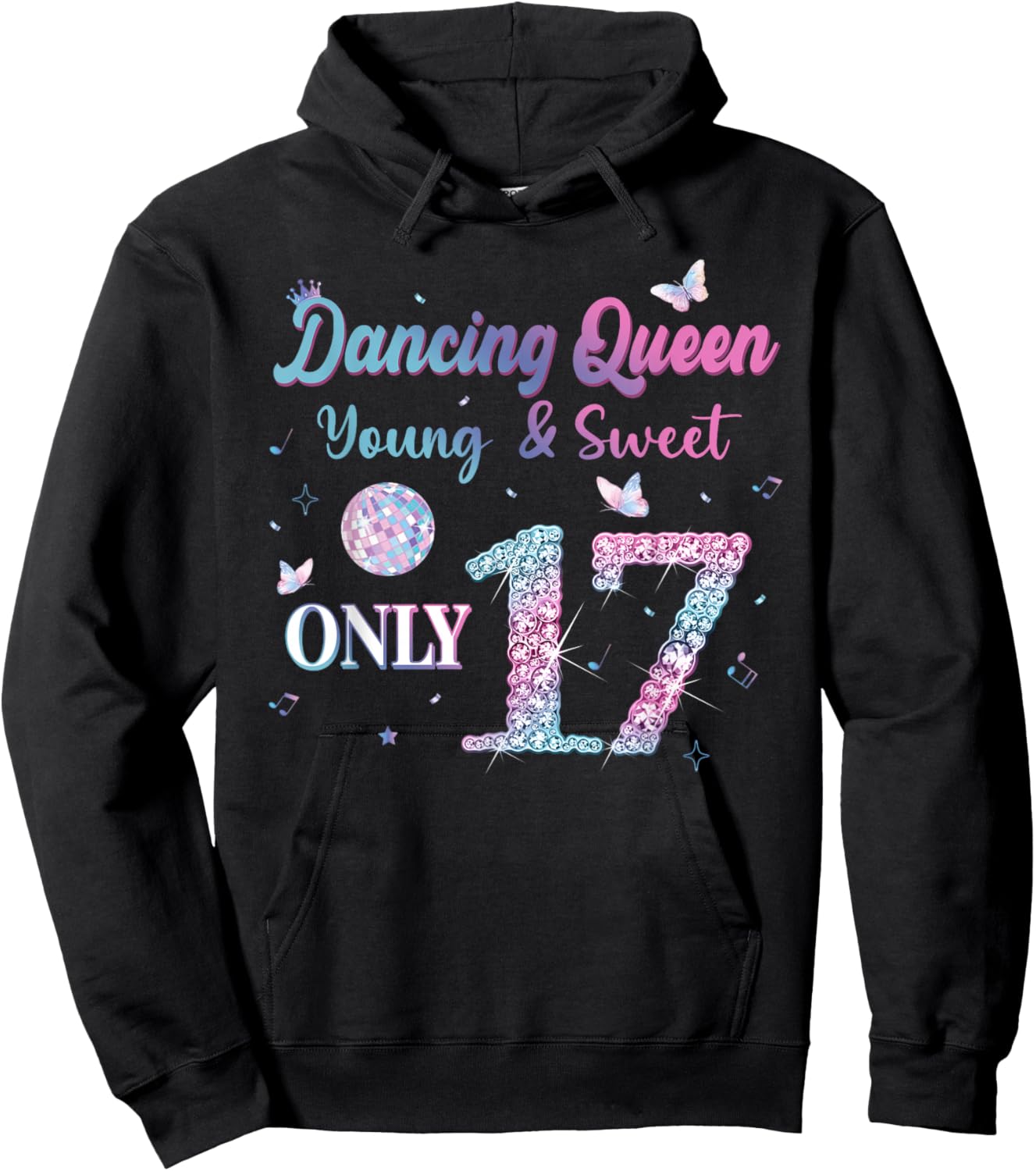Dancing Queen & Sweet Only 17 Disco 17th Birthday Girl Hoodie - Hoodie | Black