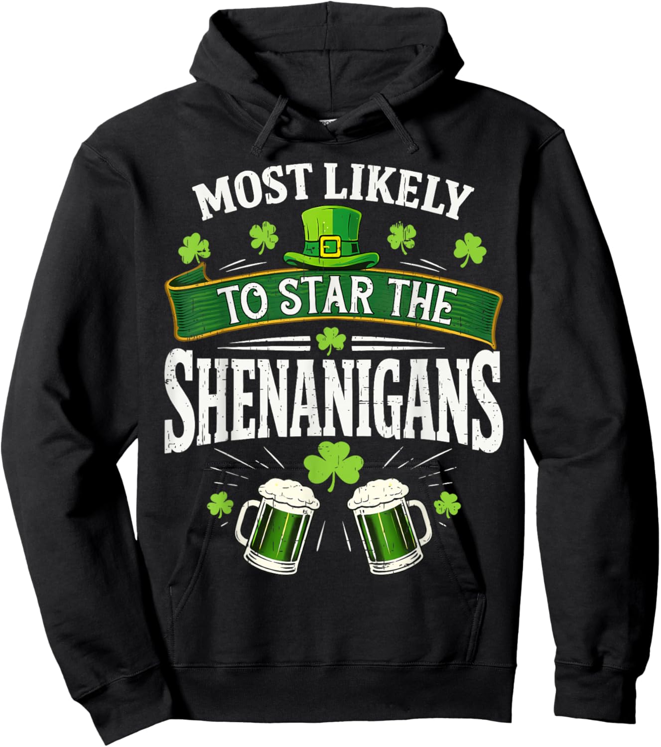 Most Likely to Start The Shenanigan Funny St Patrick's Day Hoodie - Hoodie | Black