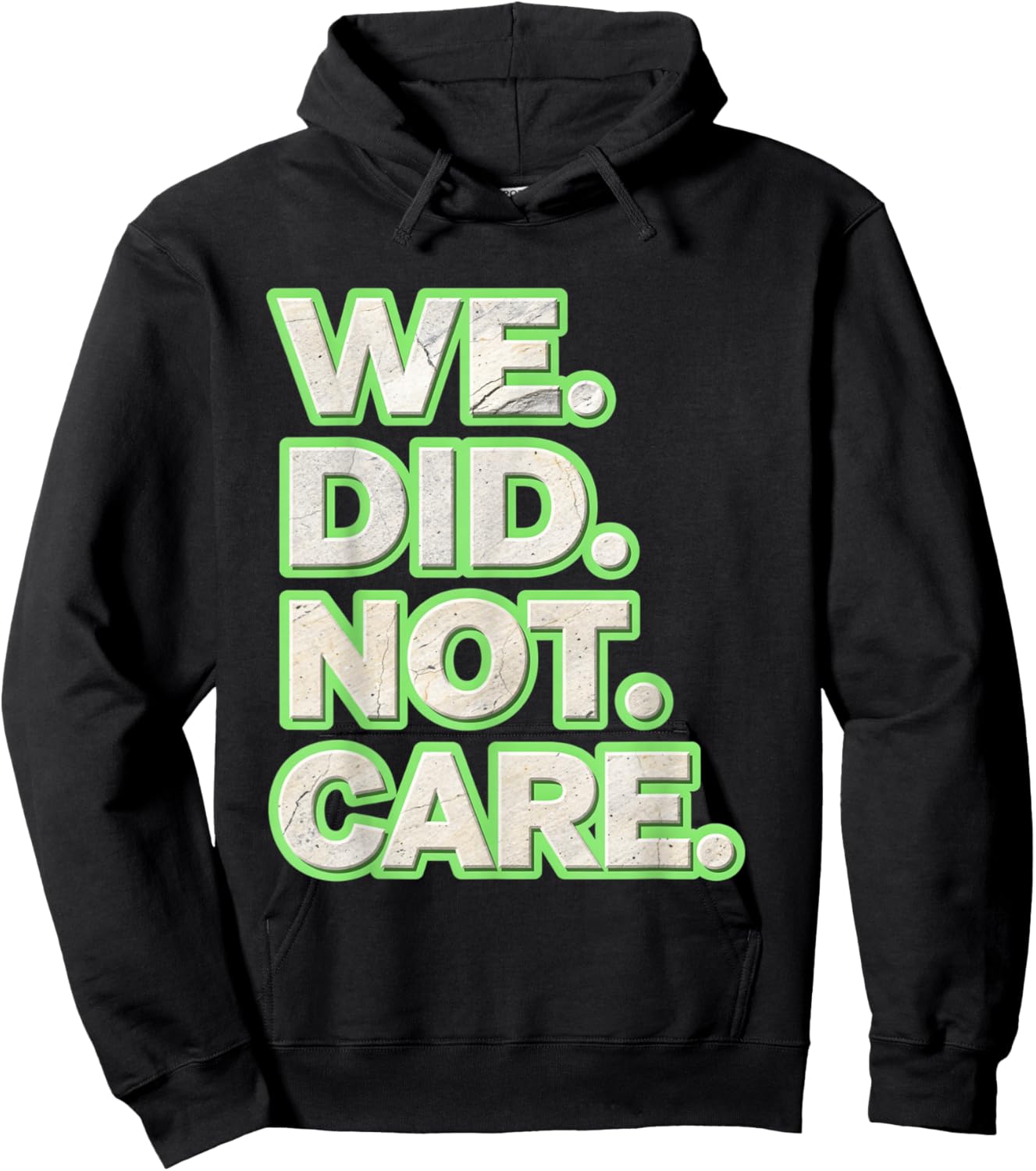 We Did Not Care Care Powerful Message Quote Hoodie - Hoodie | Black