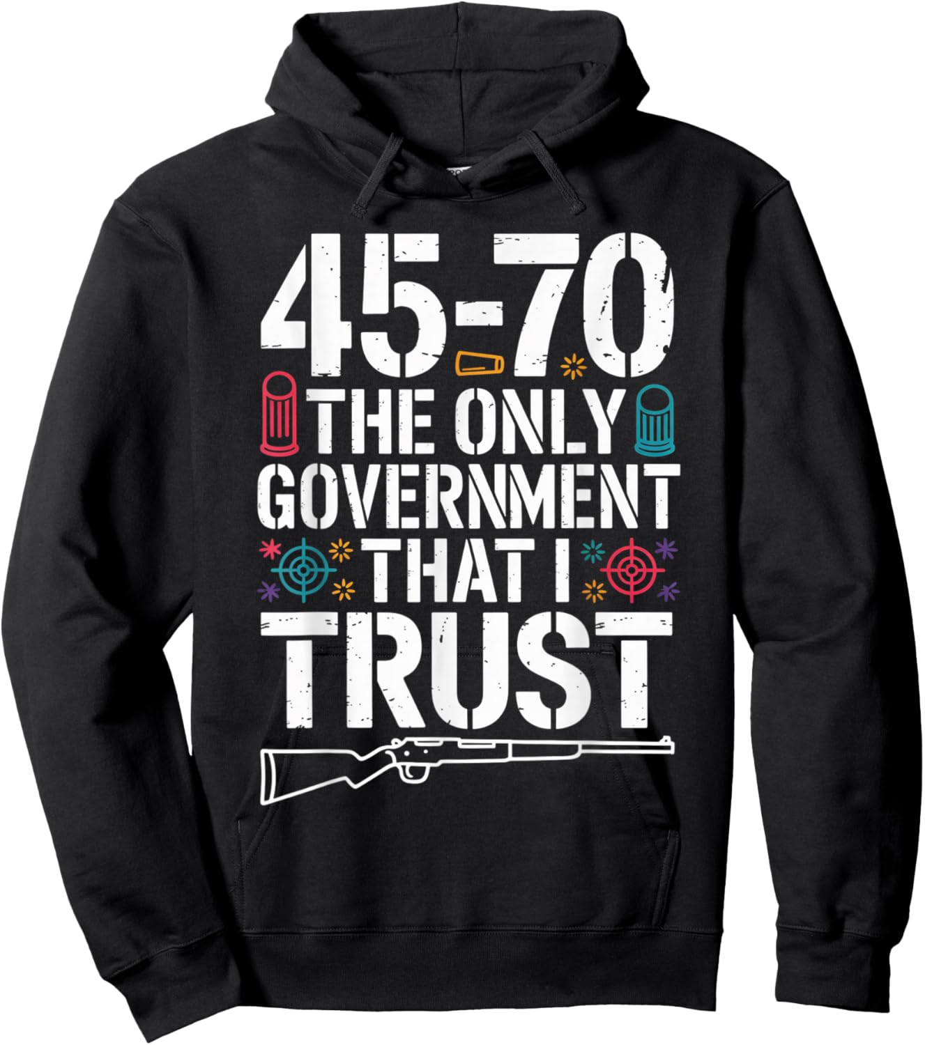 45 70 The Only Government That I Trust - Guns Hoodie - Hoodie | Black